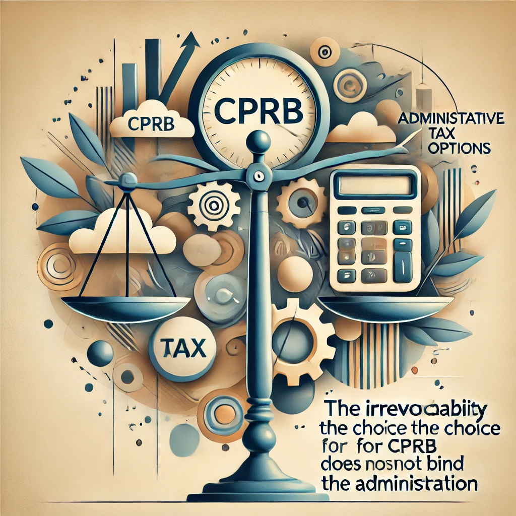 A Irretratabilidade da Opção pela CPRB Não Vincula a Administração