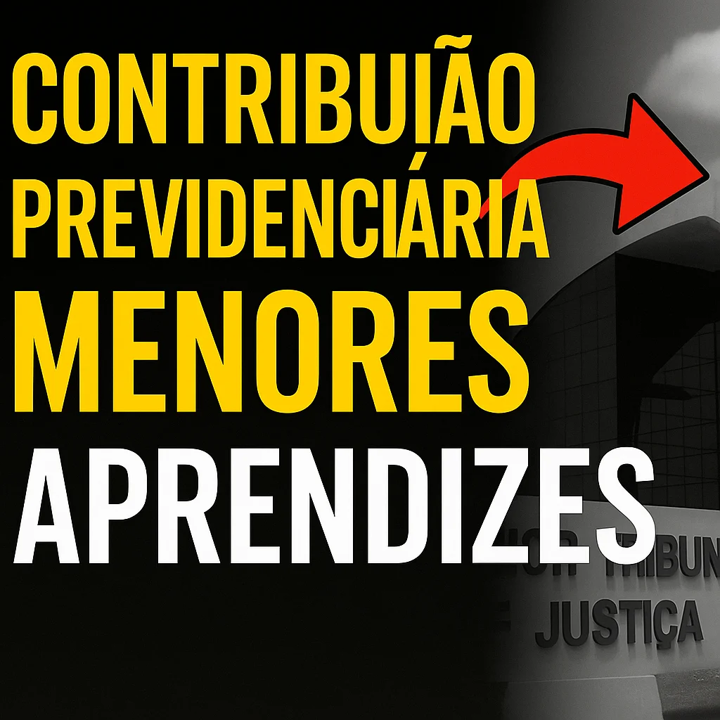 Comentário jurídico sobre acórdão do STJ que confirma a incidência de contribuições previdenciárias sobre menores aprendizes, destacando fundamentos legais e repercussões para empresas e legislação