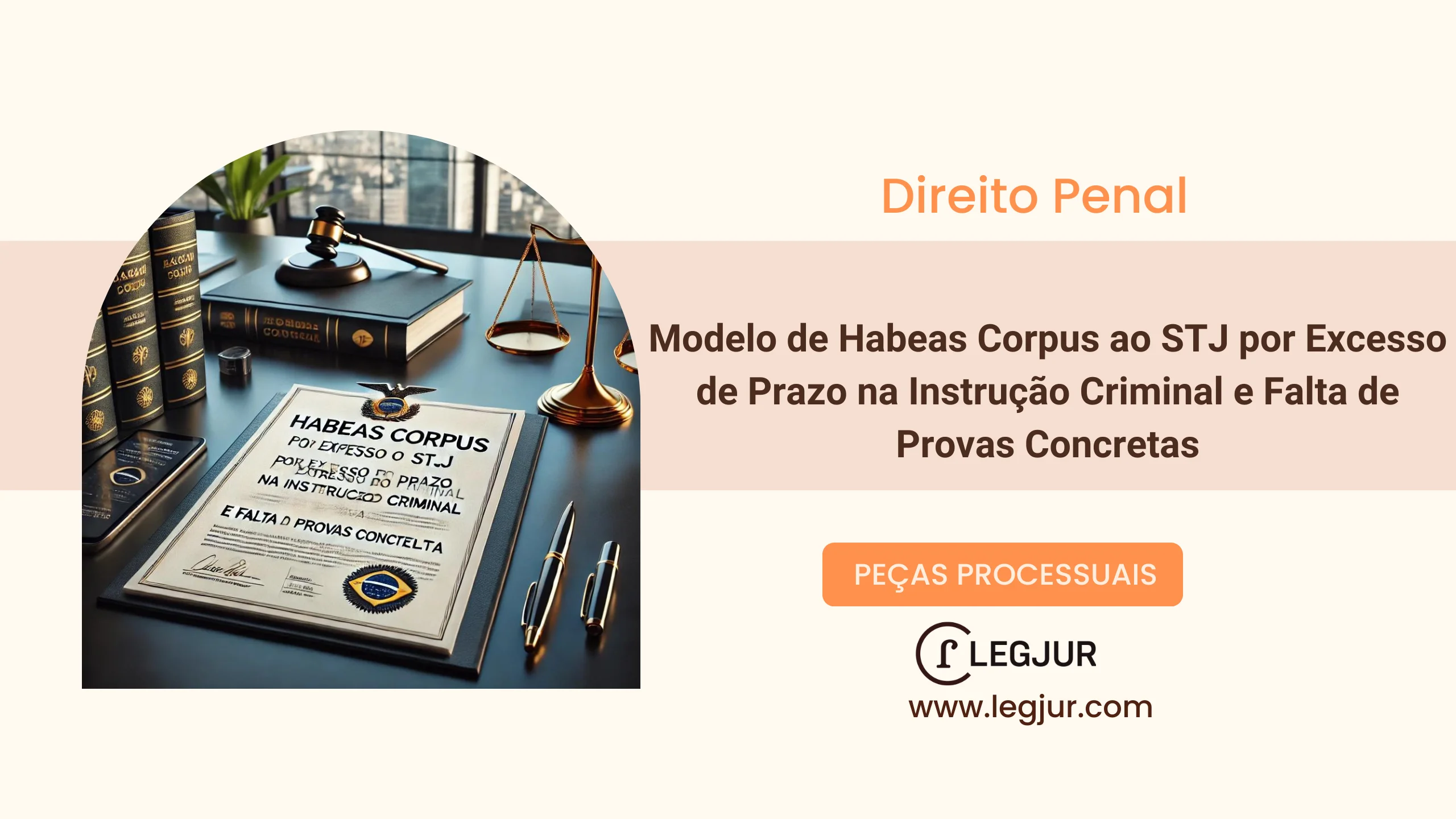 Modelo de Habeas Corpus ao STJ por Excesso de Prazo na Instrução Criminal e Falta de Provas Concretas