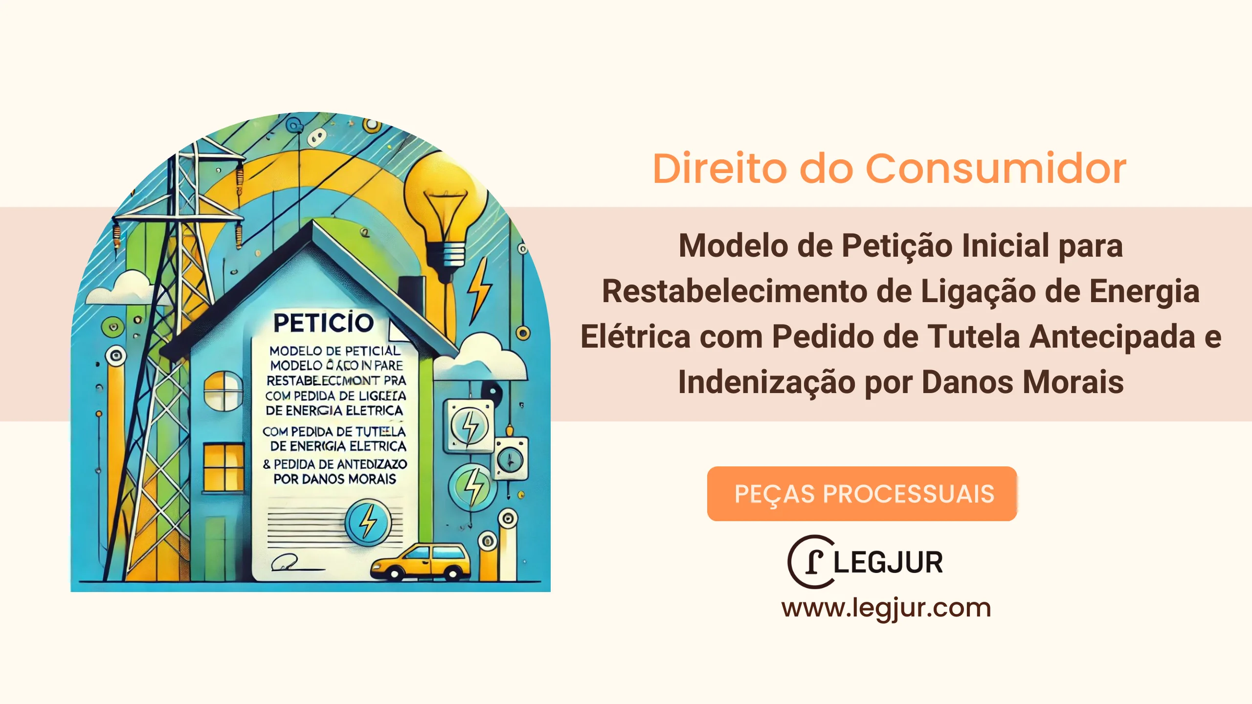 Modelo de Petição Inicial para Restabelecimento de Ligação de Energia Elétrica com Pedido de Tutela Antecipada e Indenização por Danos Morais