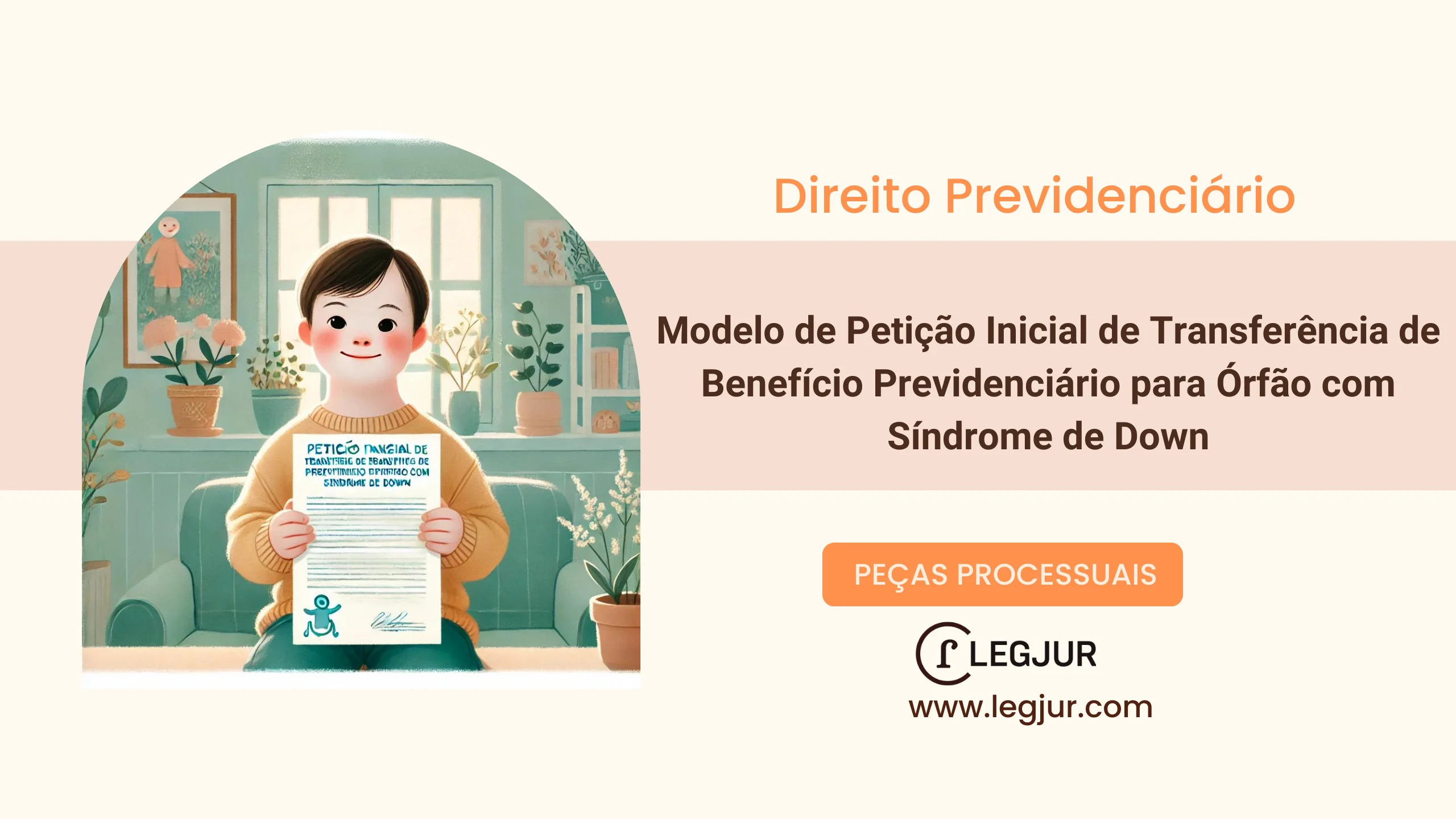 Modelo de Petição Inicial de Transferência de Benefício Previdenciário para Órfão com Síndrome de Down