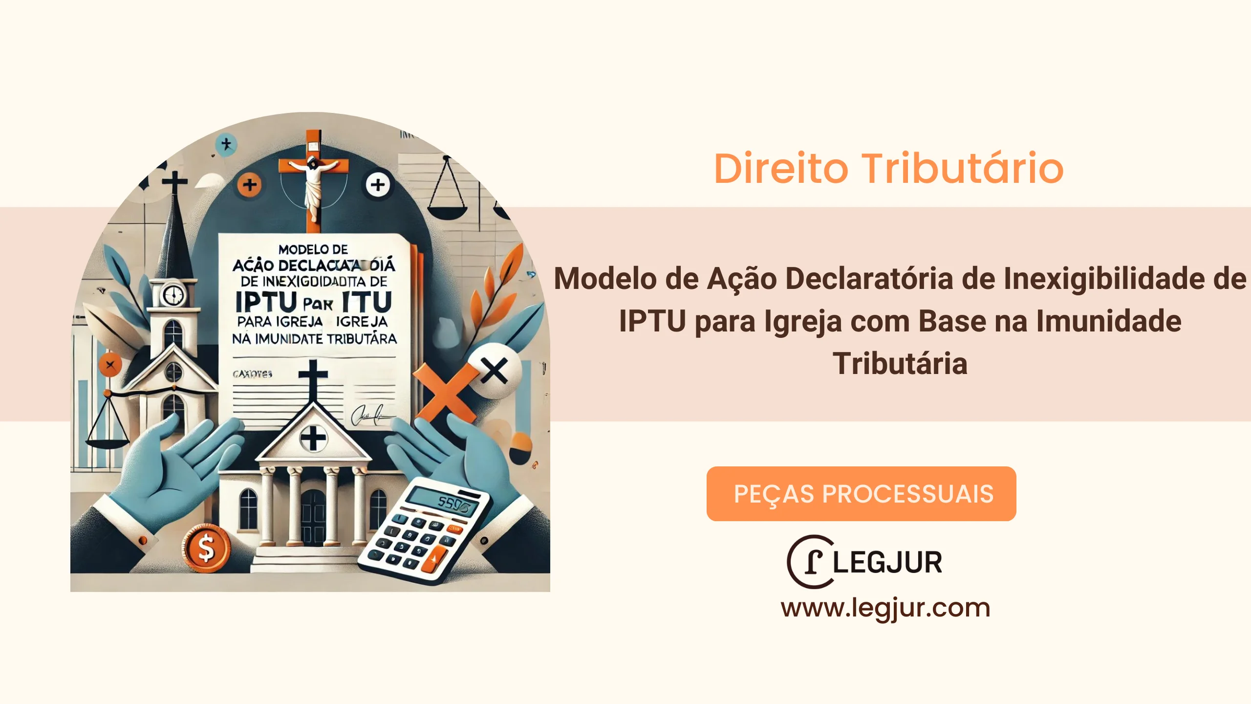 Modelo de Ação Declaratória de Inexigibilidade de IPTU para Igreja com Base na Imunidade Tributária