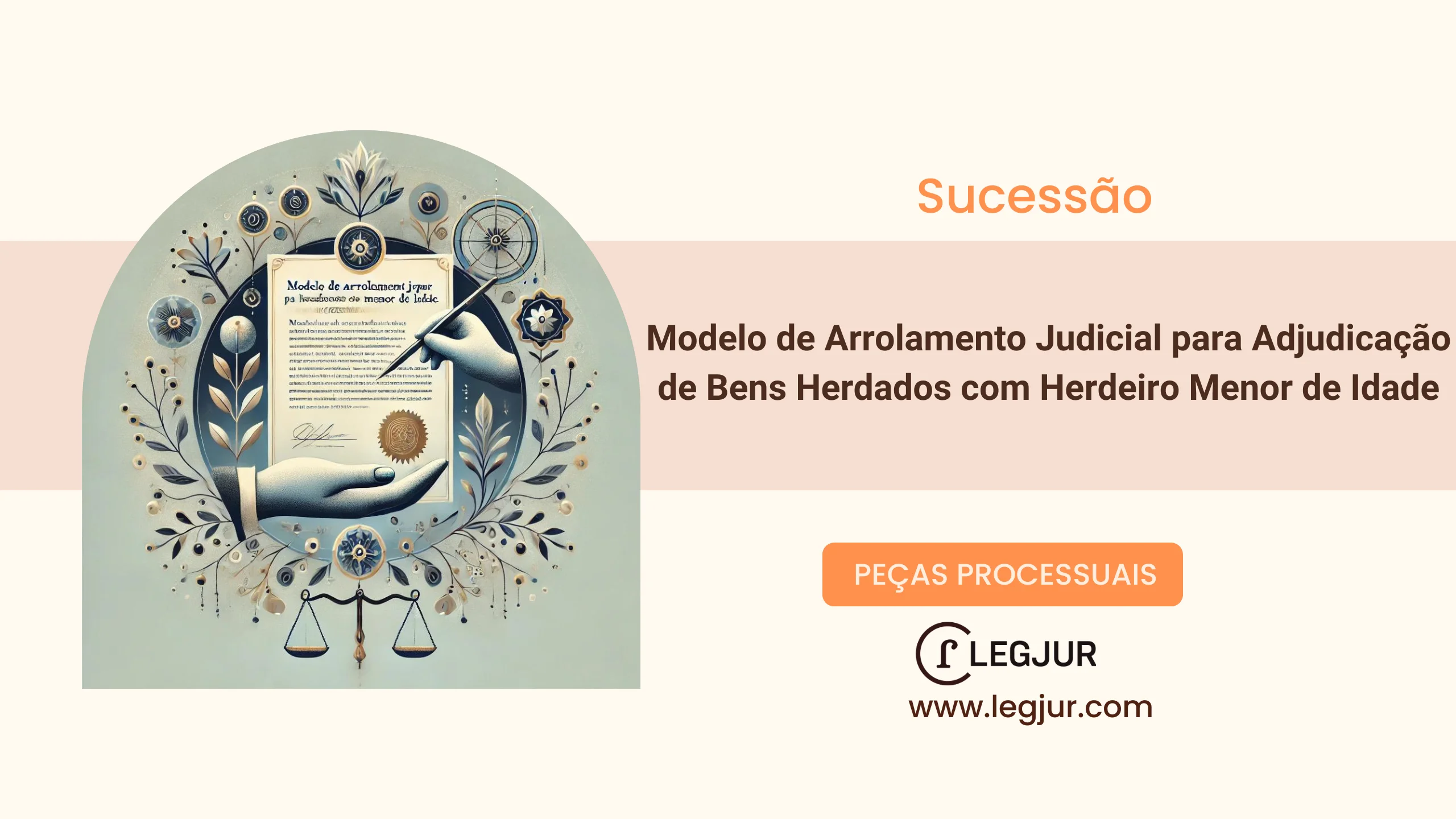 Modelo de Arrolamento Judicial para Adjudicação de Bens Herdados com Herdeiro Menor de Idade