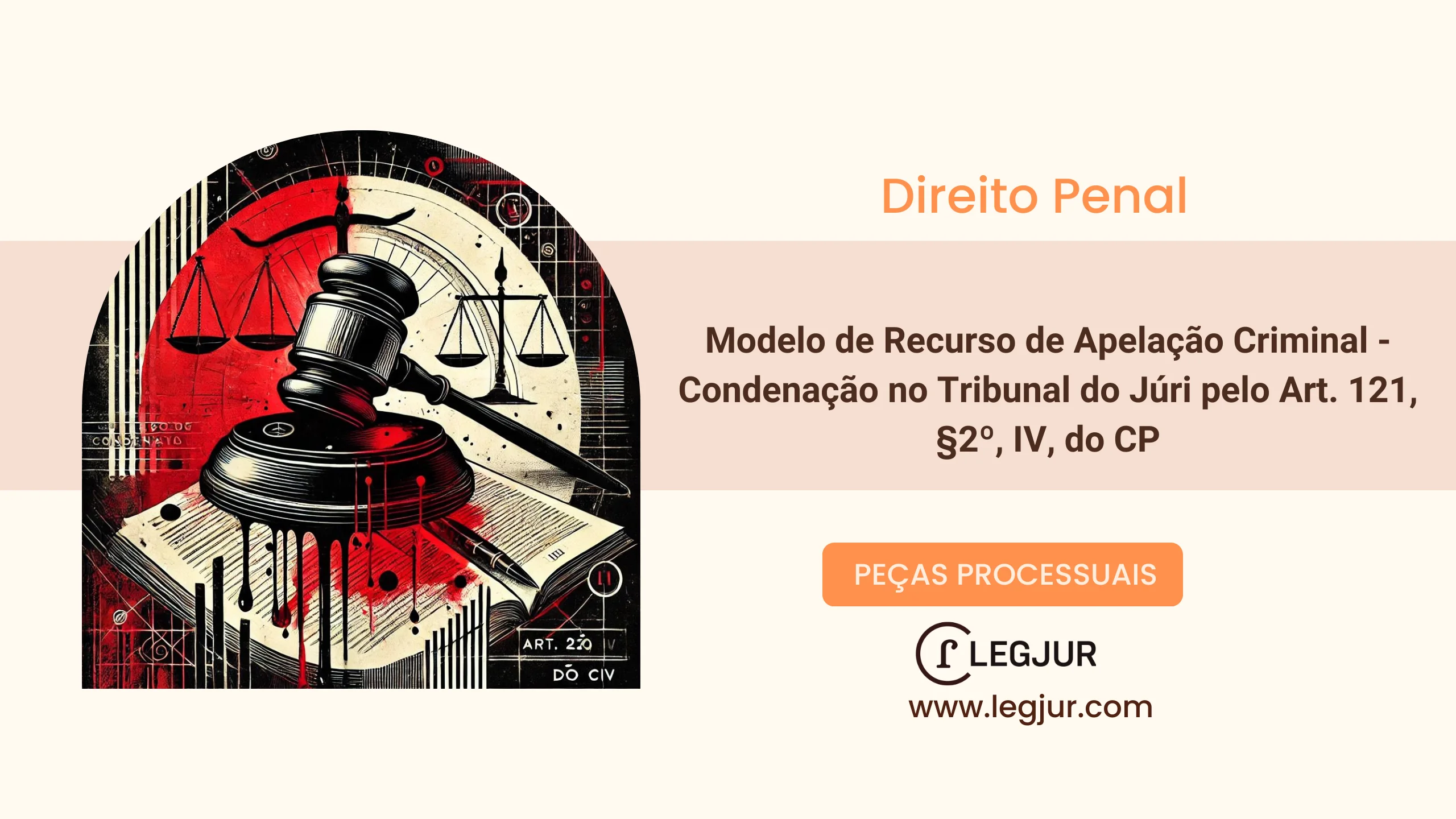 Modelo de Recurso de Apelação Criminal - Condenação no Tribunal do Júri pelo CP, art. 121, §2º, IV