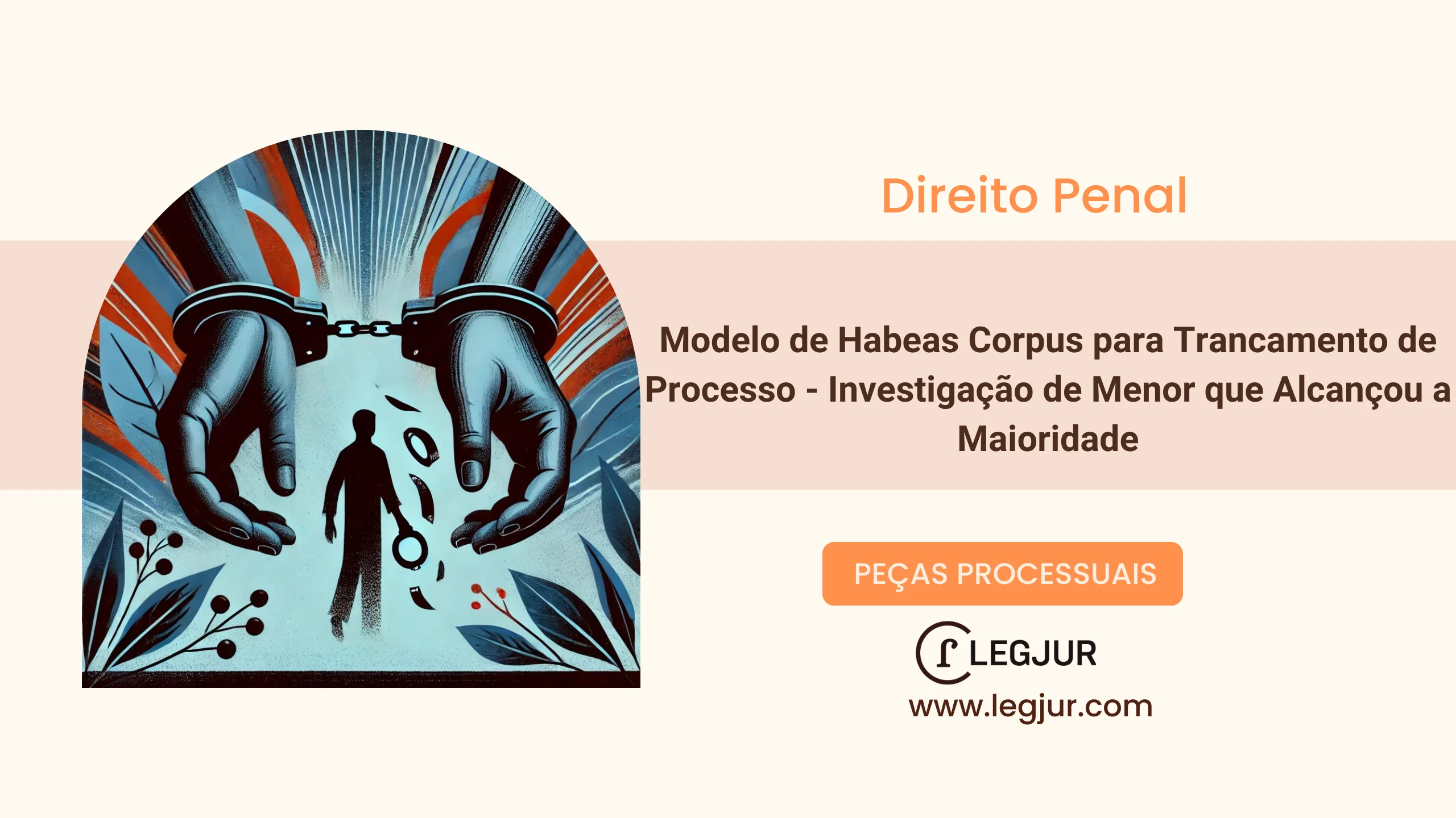 Modelo de Habeas Corpus para Trancamento de Processo - Investigação de Menor que Alcançou a Maioridade