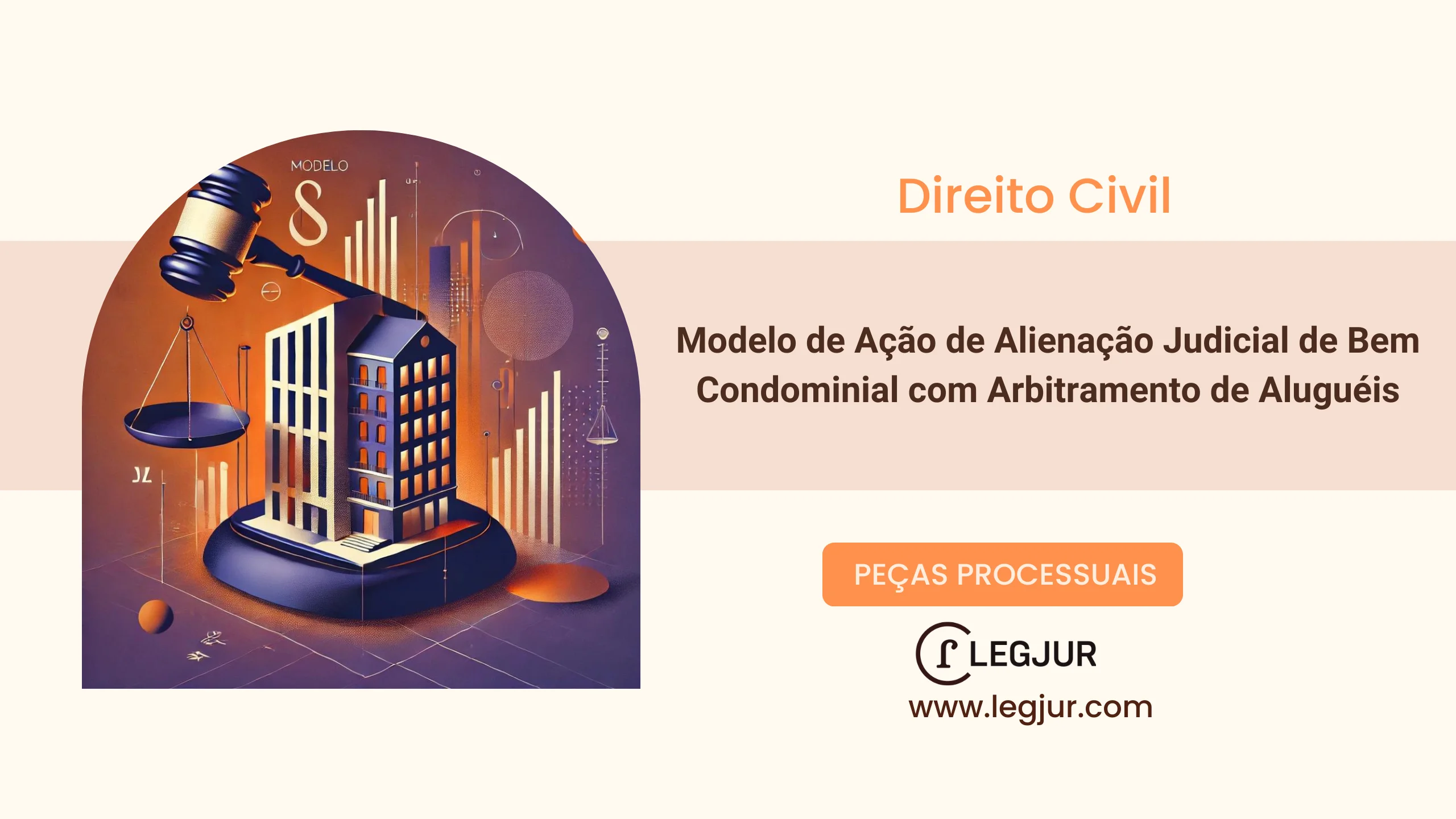 Modelo de Ação de Alienação Judicial de Bem Condominial com Arbitramento de Aluguéis