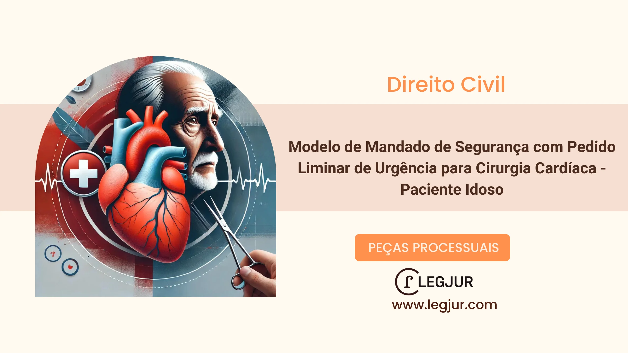 Modelo de Mandado de Segurança com Pedido Liminar de Urgência para Cirurgia Cardíaca - Paciente Idoso