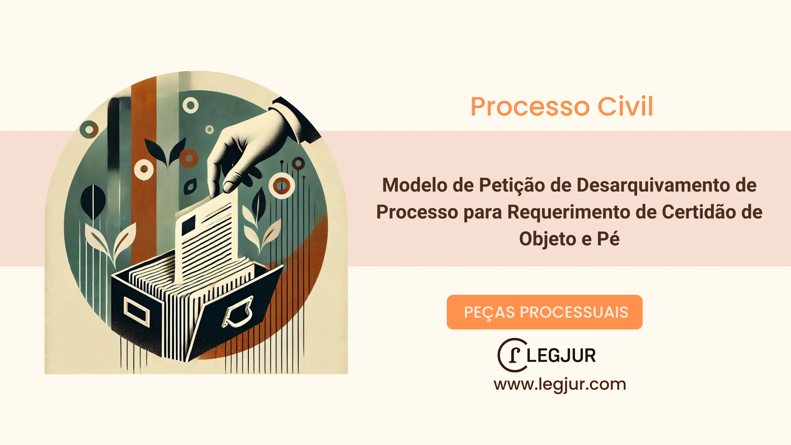 Modelo de Petição de Desarquivamento de Processo para Requerimento de Certidão de Objeto e Pé