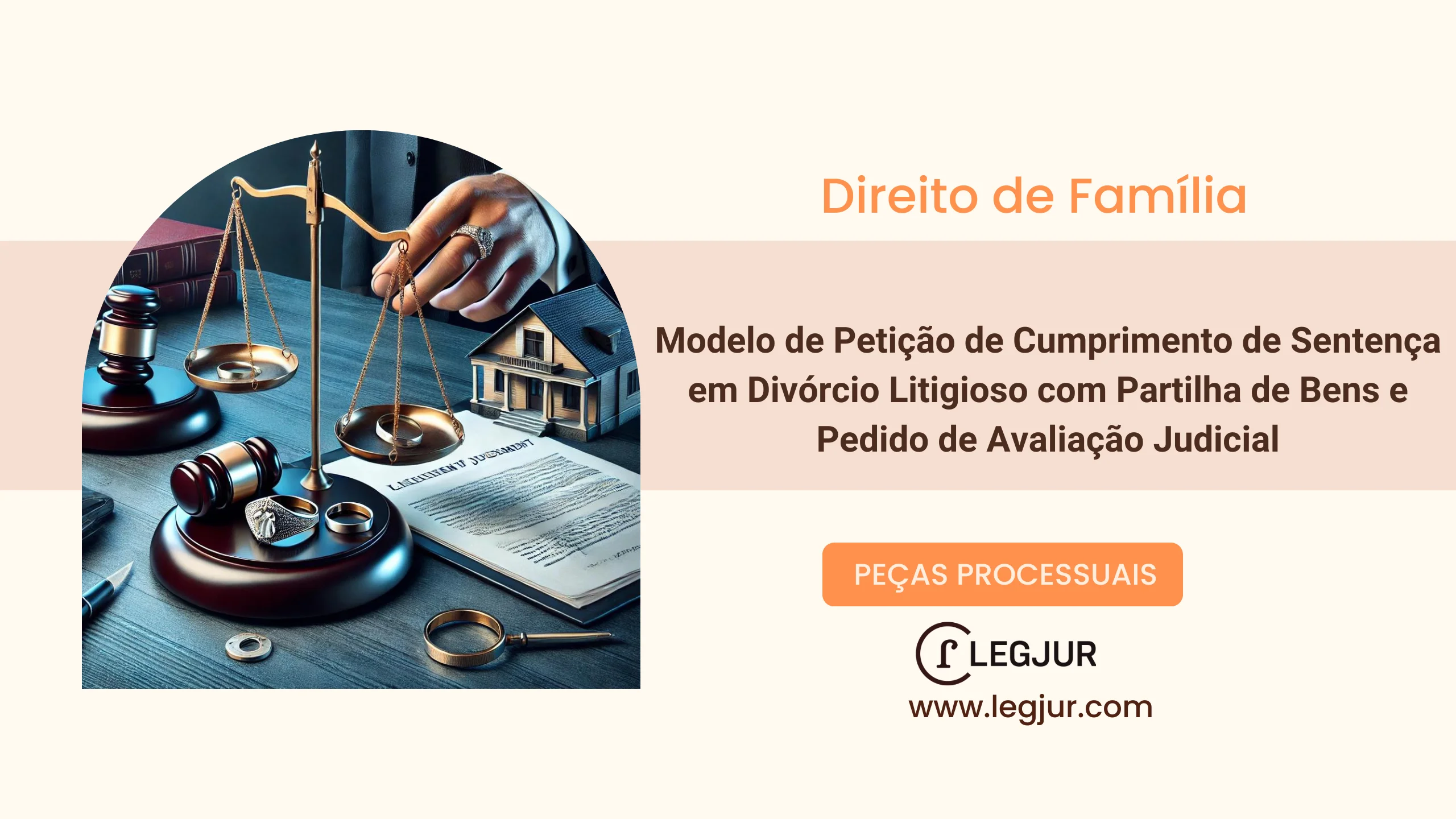 Modelo de Petição de Cumprimento de Sentença em Divórcio Litigioso com Partilha de Bens e Pedido de Avaliação Judicial