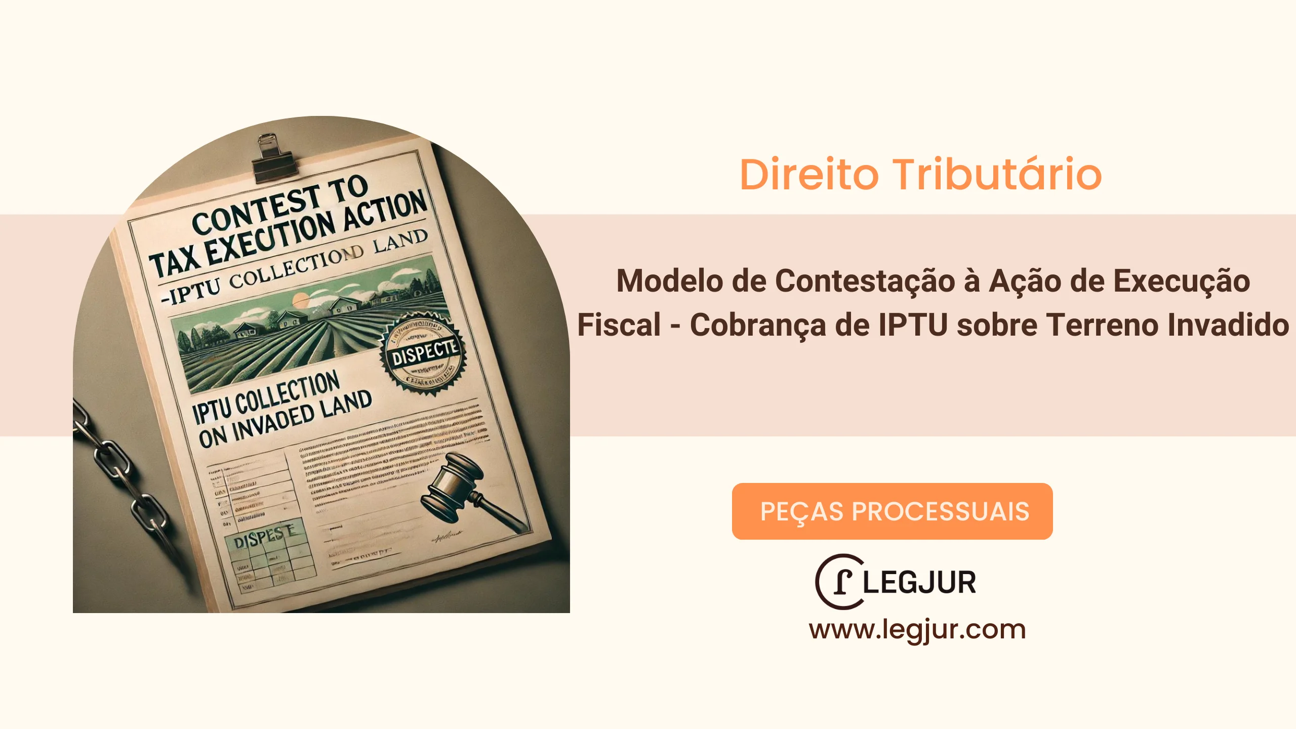 Modelo de Contestação à Ação de Execução Fiscal - Cobrança de IPTU sobre Terreno Invadido