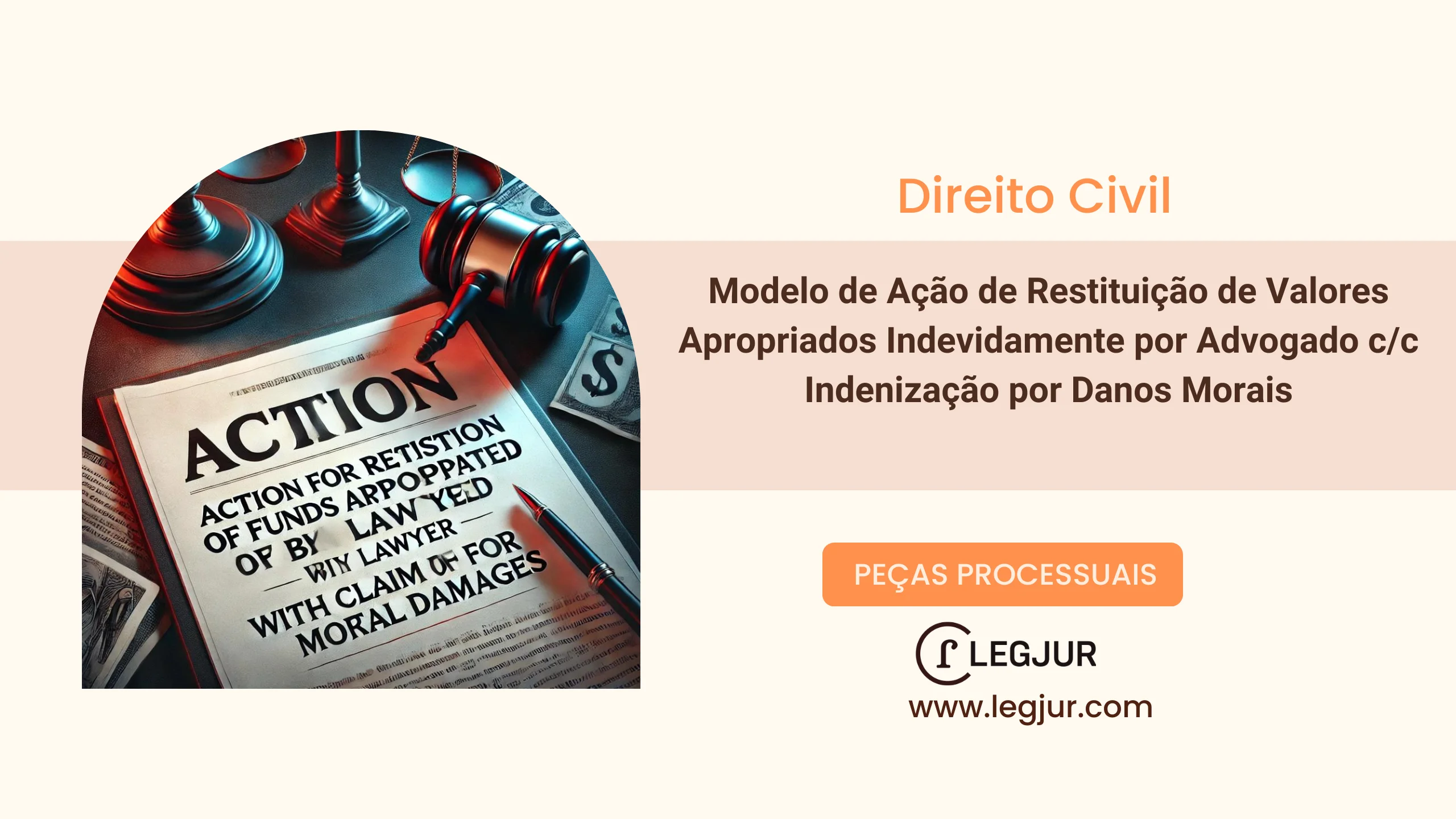 Modelo de Ação de Restituição de Valores Apropriados Indevidamente por Advogado c/c Indenização por Danos Morais