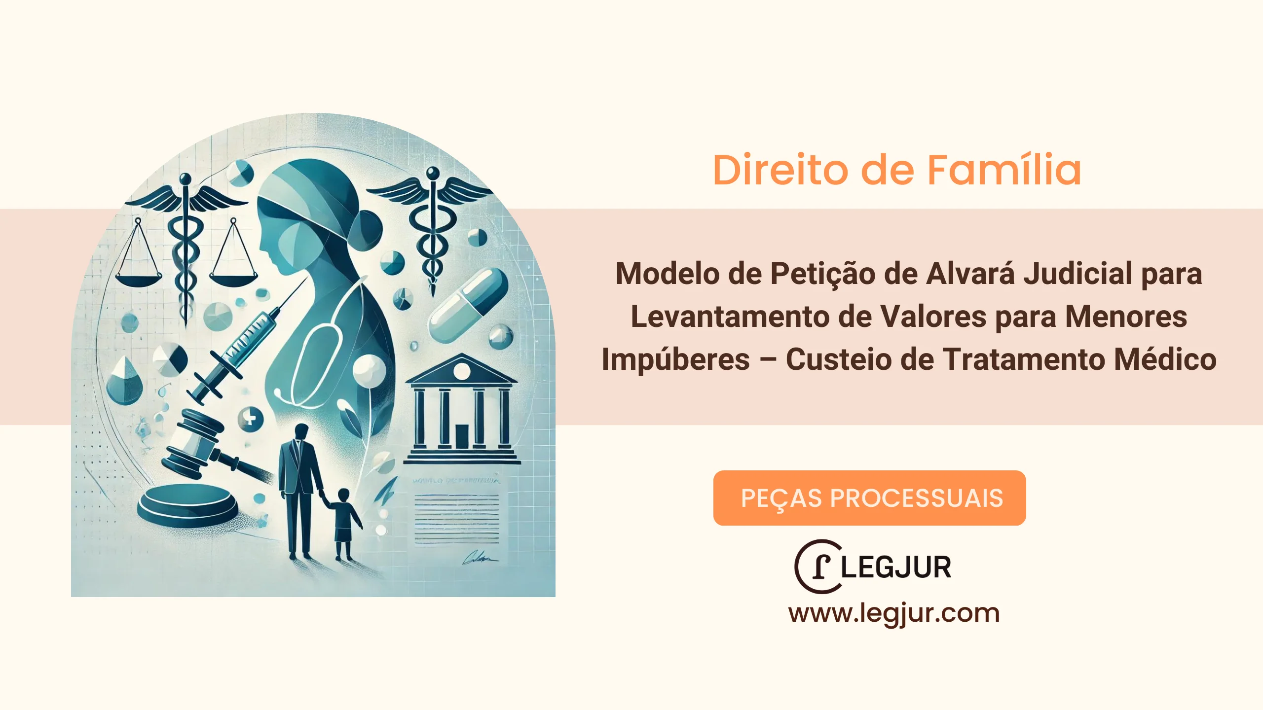 Modelo de Petição de Alvará Judicial para Levantamento de Valores para Menores Impúberes – Custeio de Tratamento Médico