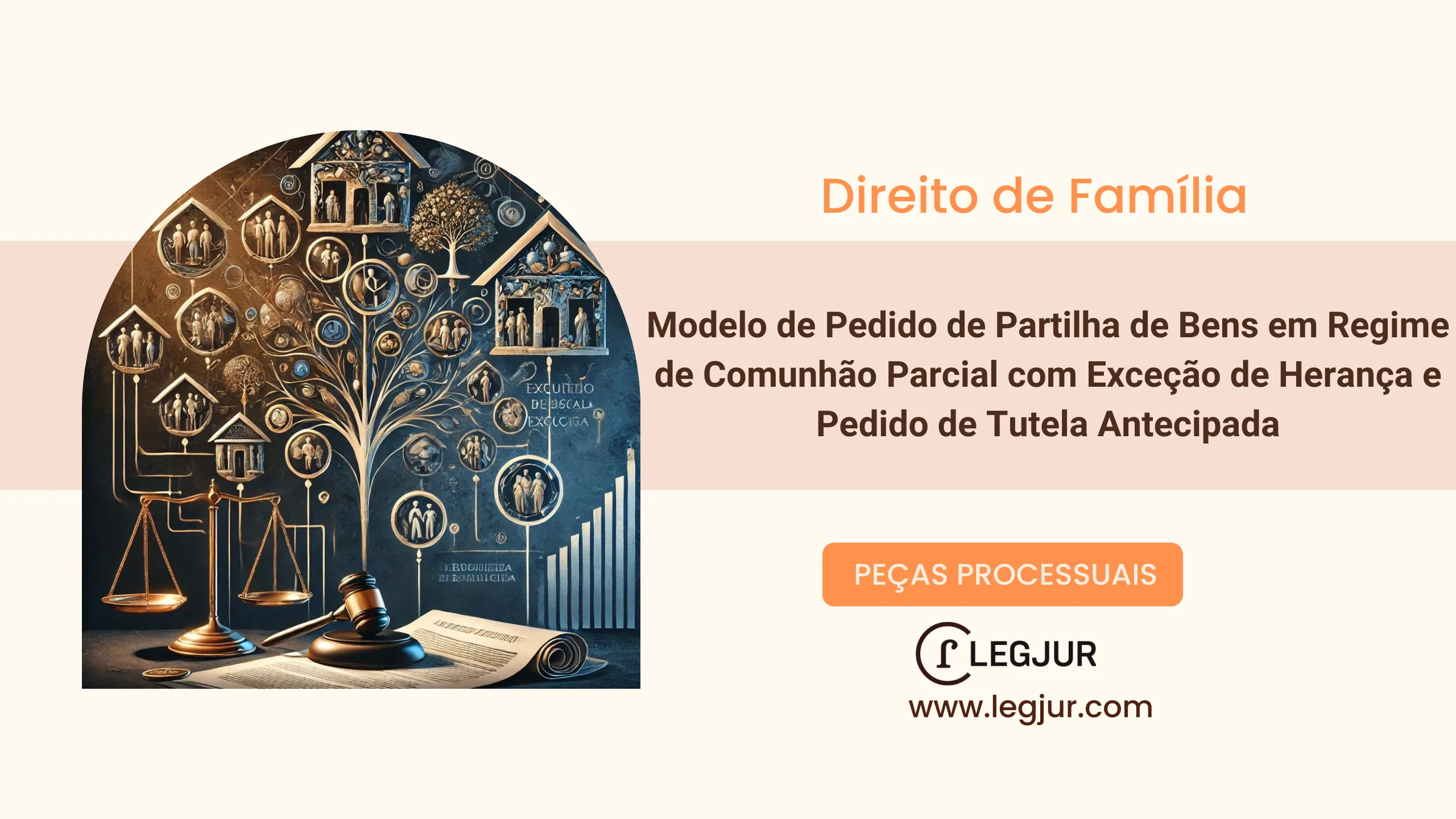 Modelo de Pedido de Partilha de Bens em Regime de Comunhão Parcial com Exceção de Herança e Pedido de Tutela Antecipada