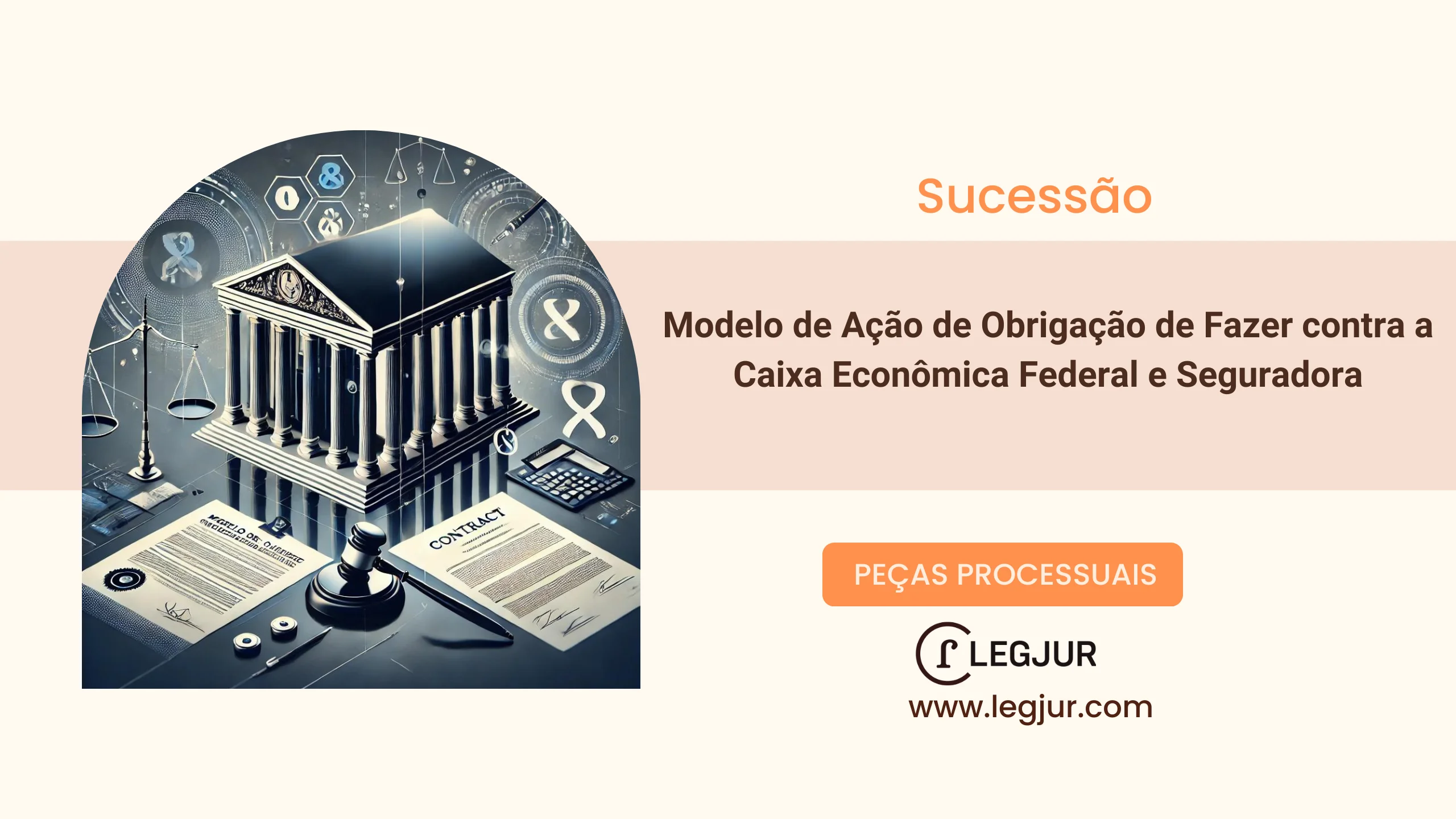 Modelo de Ação de Obrigação de Fazer contra a Caixa Econômica Federal e Seguradora