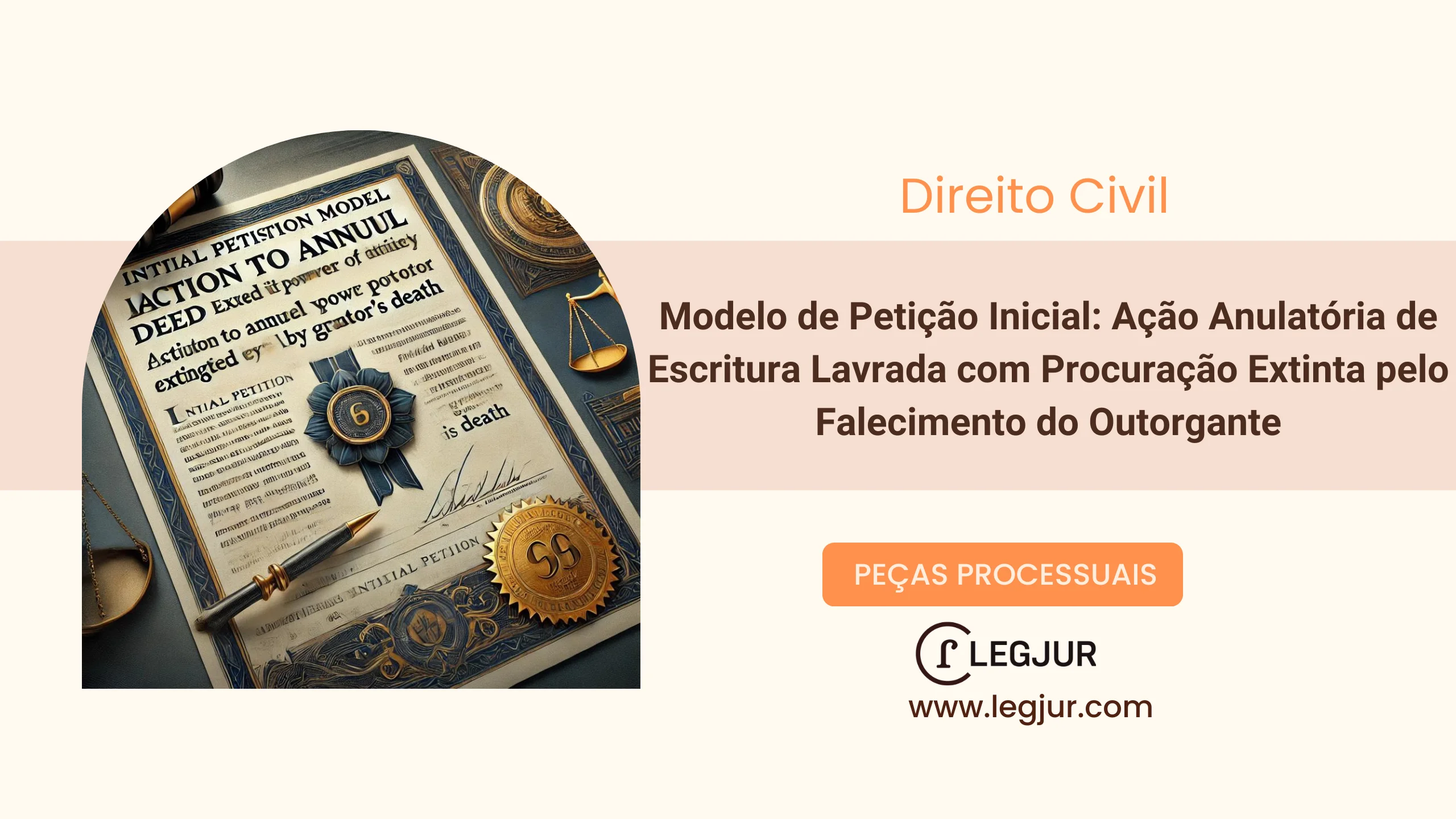 Modelo de Petição Inicial: Ação Anulatória de Escritura Lavrada com Procuração Extinta pelo Falecimento do Outorgante