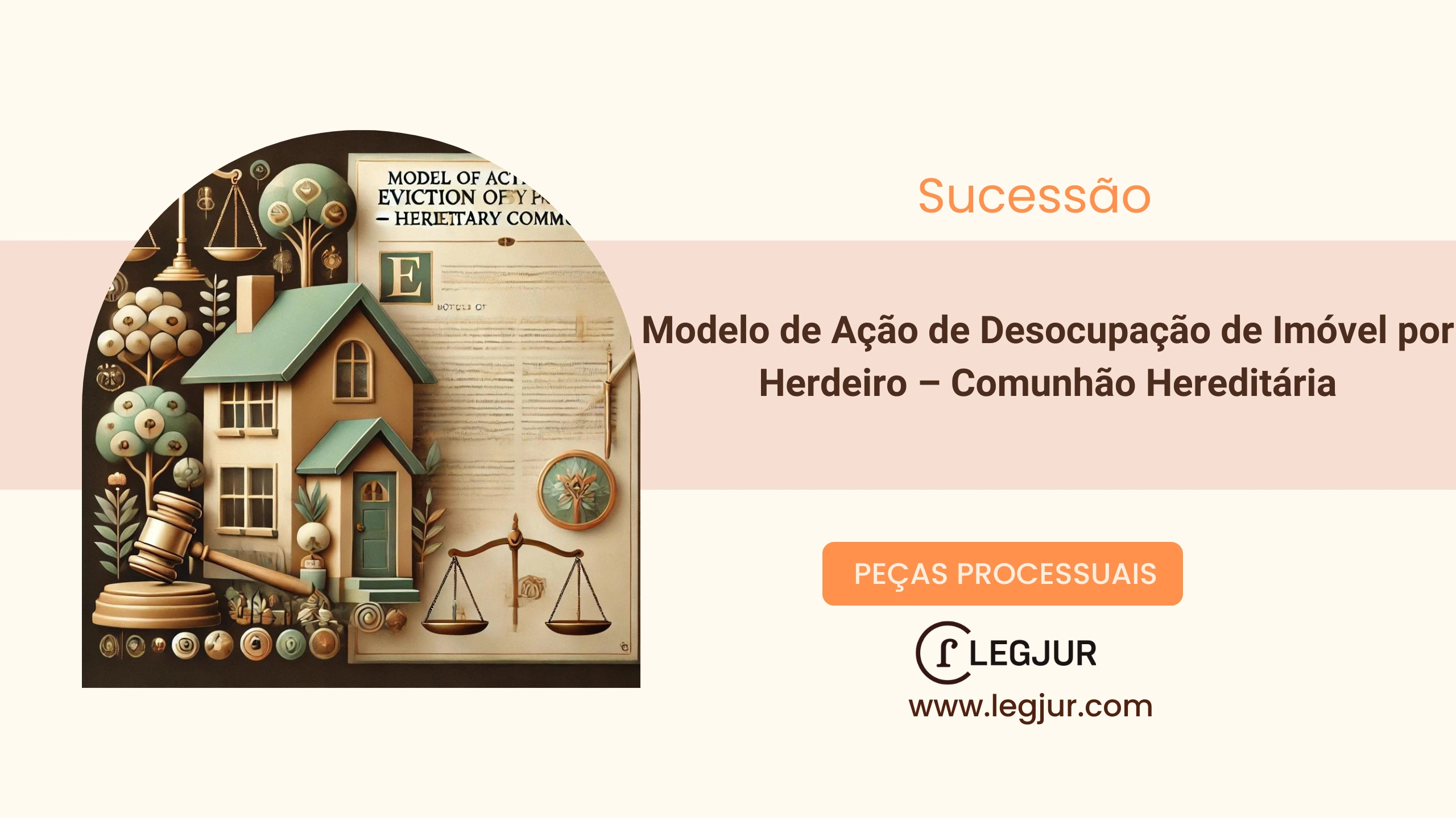 Modelo de Ação de Desocupação de Imóvel por Herdeiro – Comunhão Hereditária