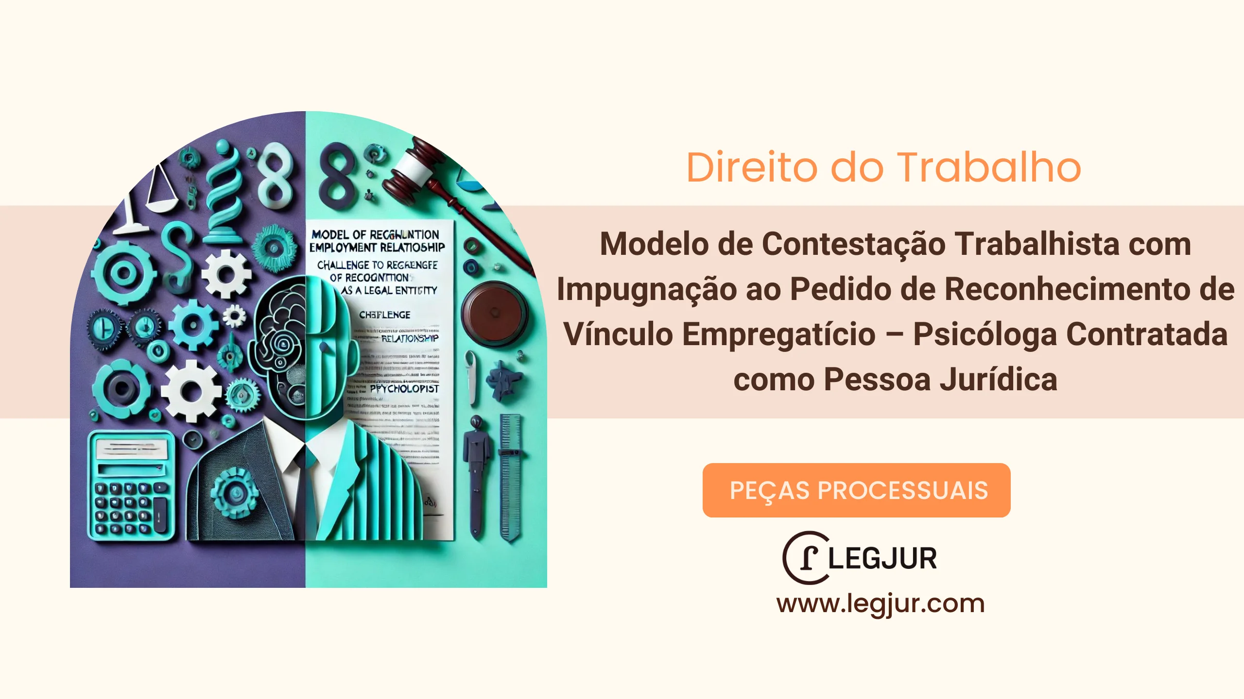 Modelo de Contestação Trabalhista com Impugnação ao Pedido de Reconhecimento de Vínculo Empregatício – Psicóloga Contratada como Pessoa Jurídica