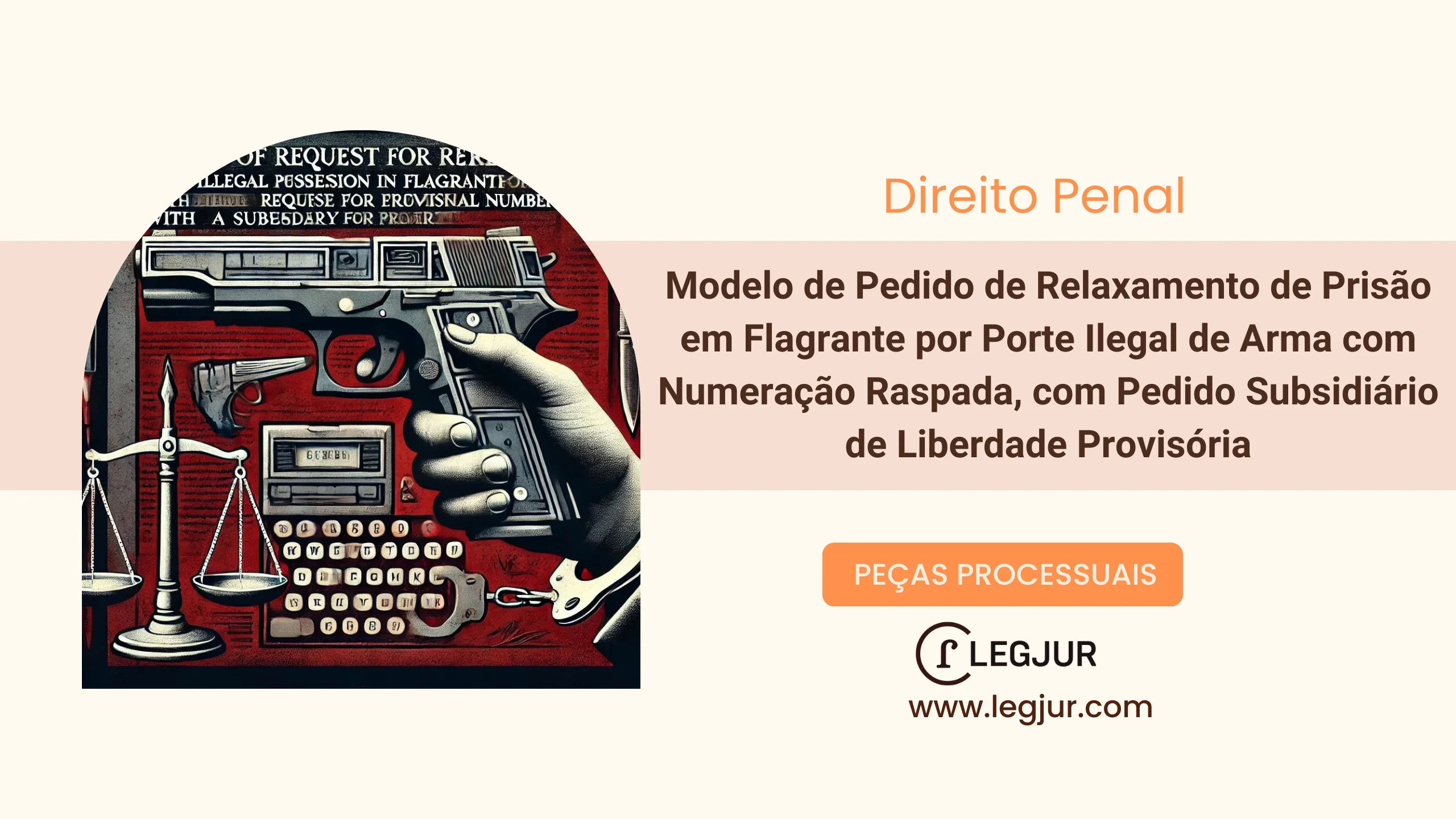 Modelo de Pedido de Relaxamento de Prisão em Flagrante por Porte Ilegal de Arma com Numeração Raspada, com Pedido Subsidiário de Liberdade Provisória