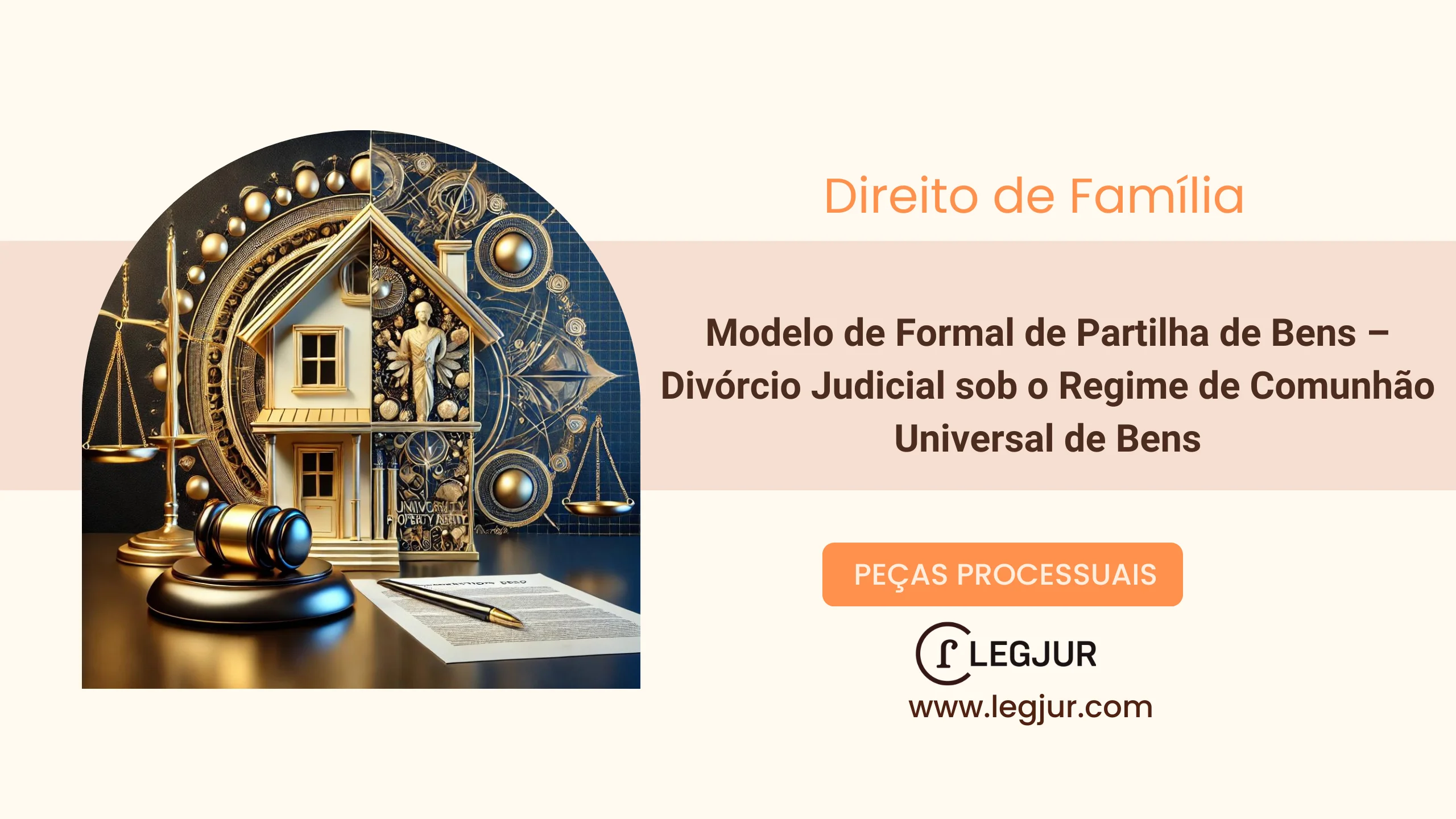 Modelo de Formal de Partilha de Bens – Divórcio Judicial sob o Regime de Comunhão Universal de Bens