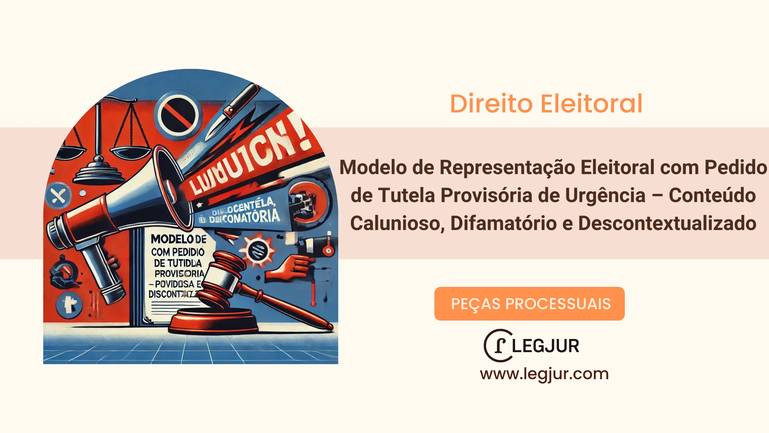 Modelo de Representação Eleitoral com Pedido de Tutela Provisória de Urgência – Conteúdo Calunioso, Difamatório e Descontextualizado