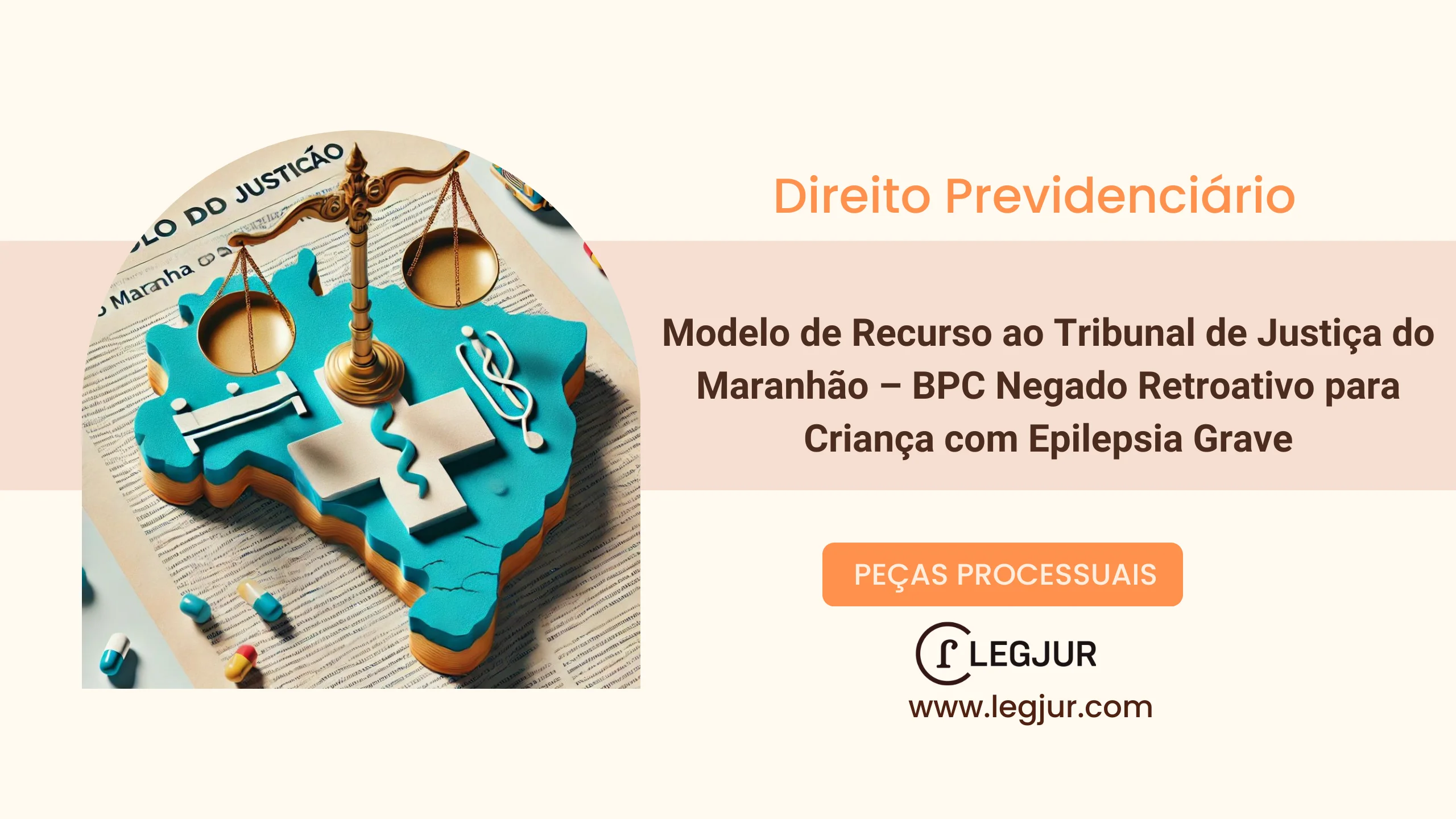 Modelo de Recurso ao Tribunal de Justiça do Maranhão – BPC Negado Retroativo para Criança com Epilepsia Grave