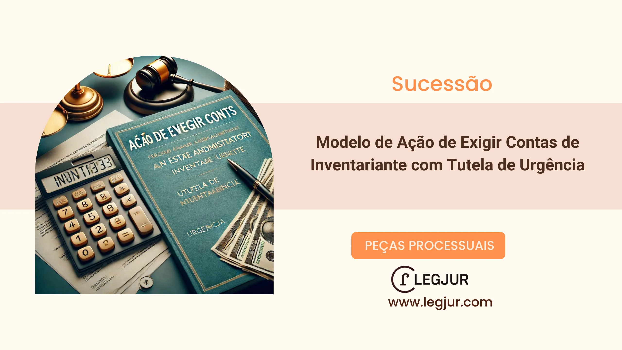 Modelo de Ação de Exigir Contas de Inventariante com Tutela de Urgência