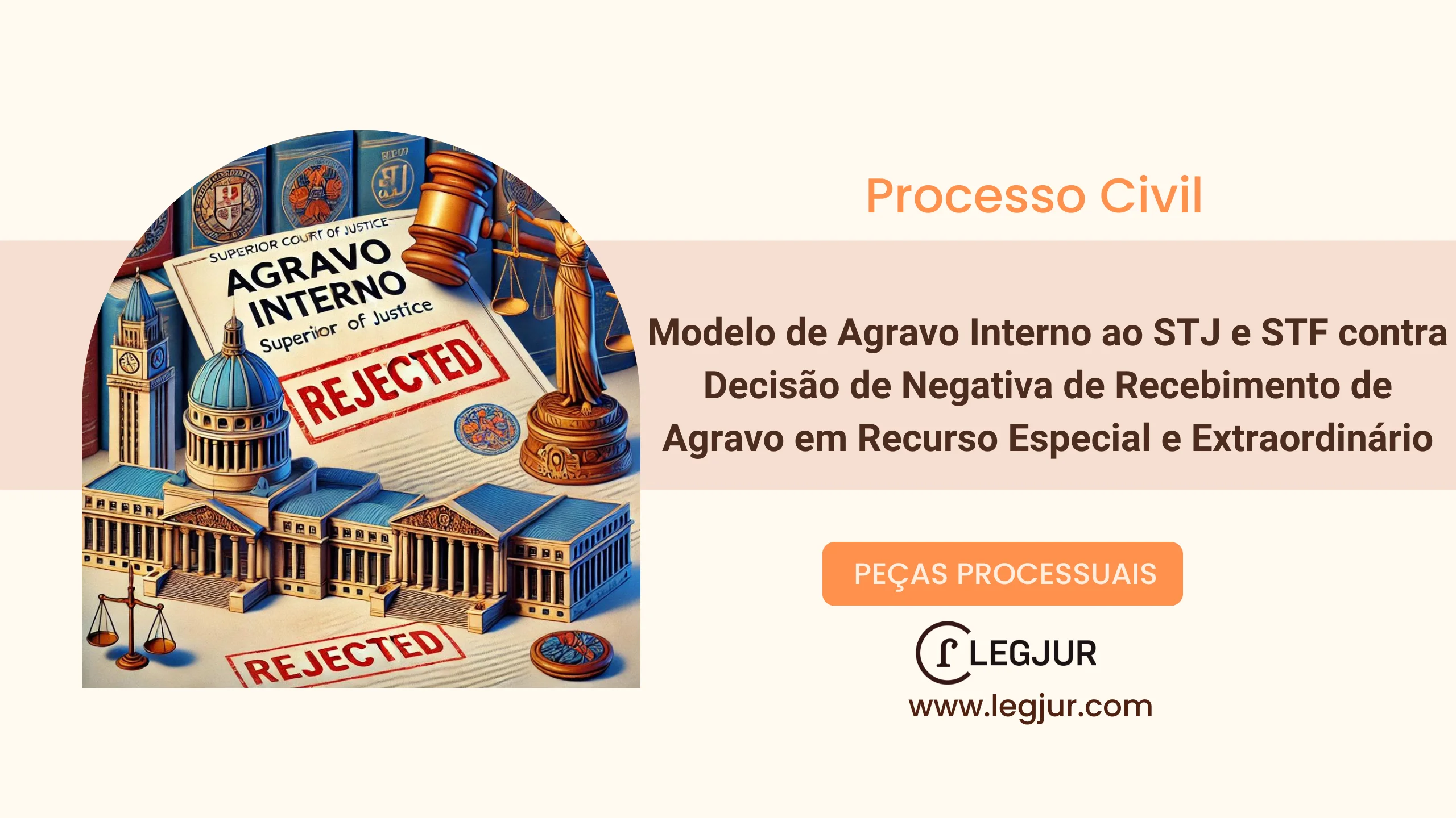 Modelo de Agravo Interno ao STJ e STF contra Decisão de Negativa de Recebimento de Agravo em Recurso Especial e Extraordinário