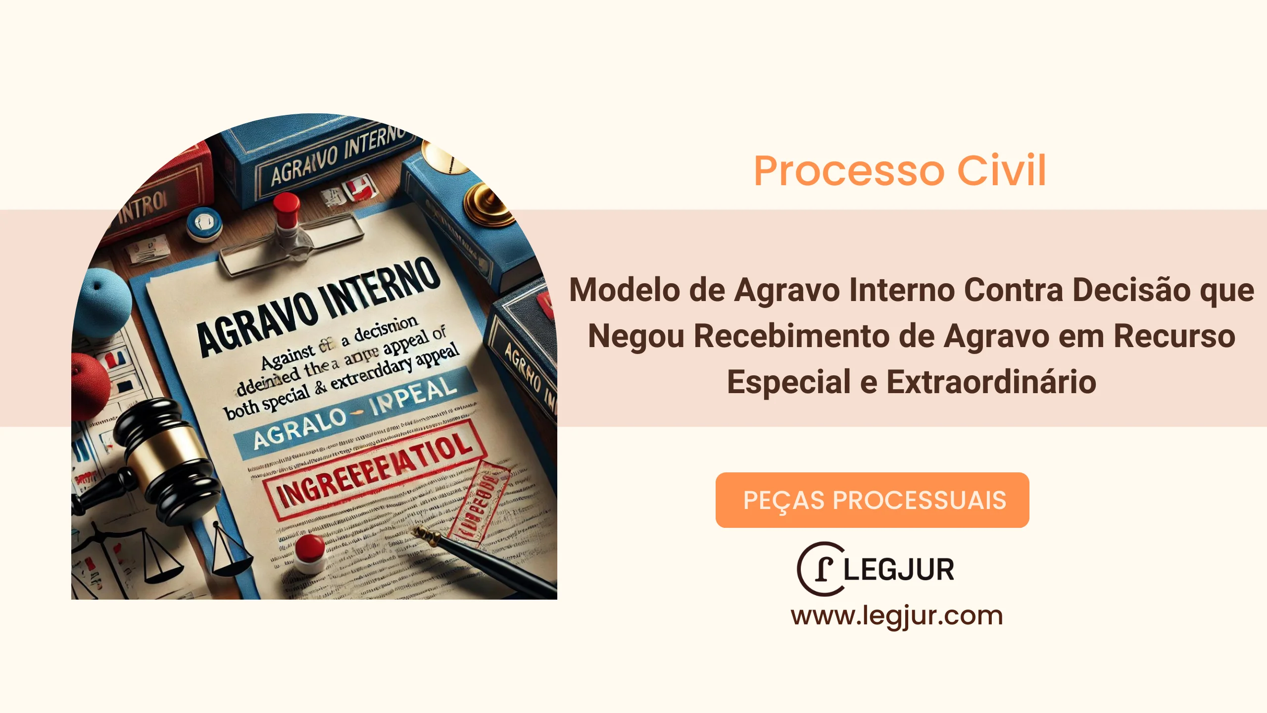 Modelo de Agravo Interno Contra Decisão que Negou Recebimento de Agravo em Recurso Especial e Extraordinário