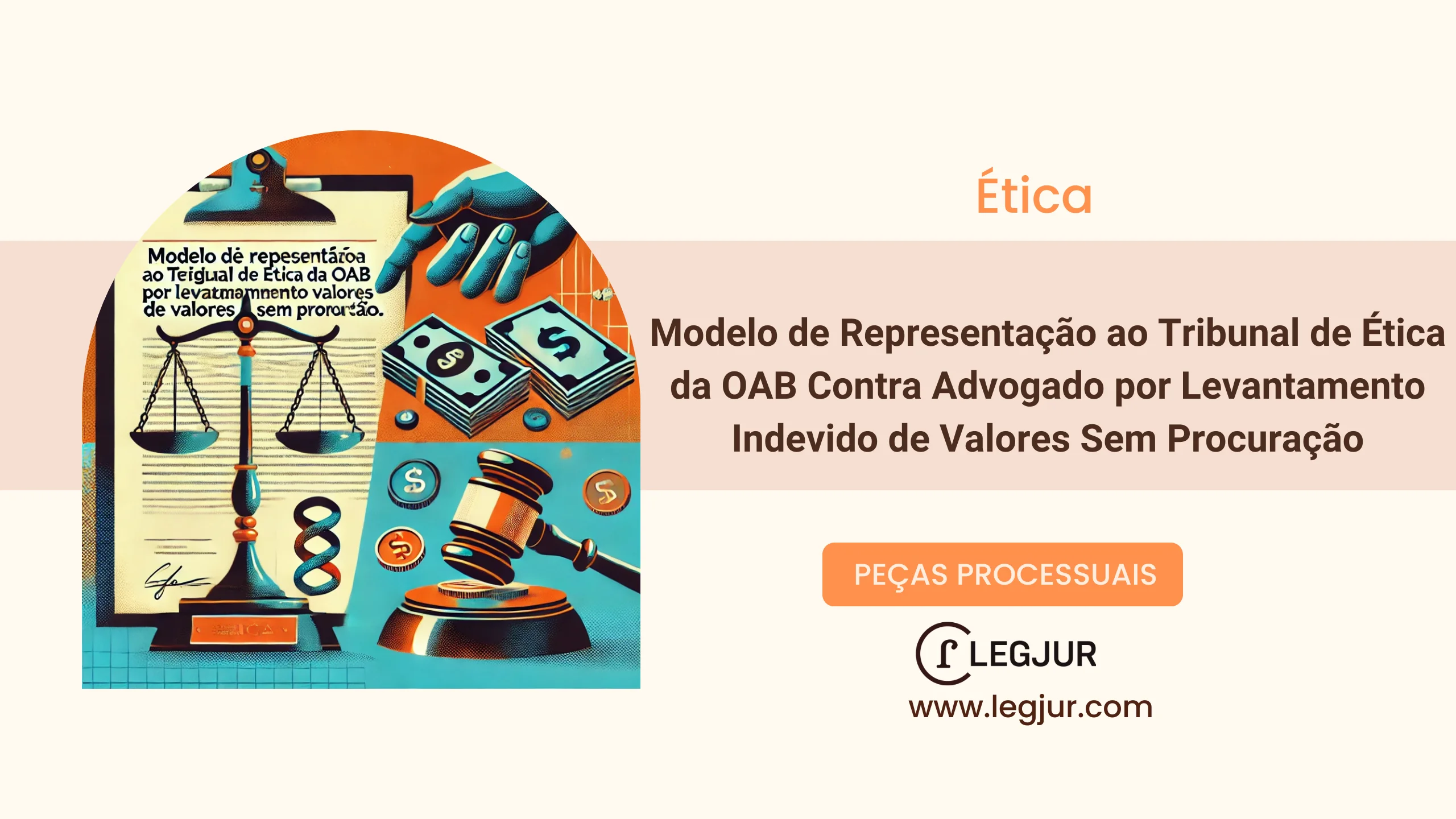 Modelo de Representação ao Tribunal de Ética da OAB Contra Advogado por Levantamento Indevido de Valores Sem Procuração