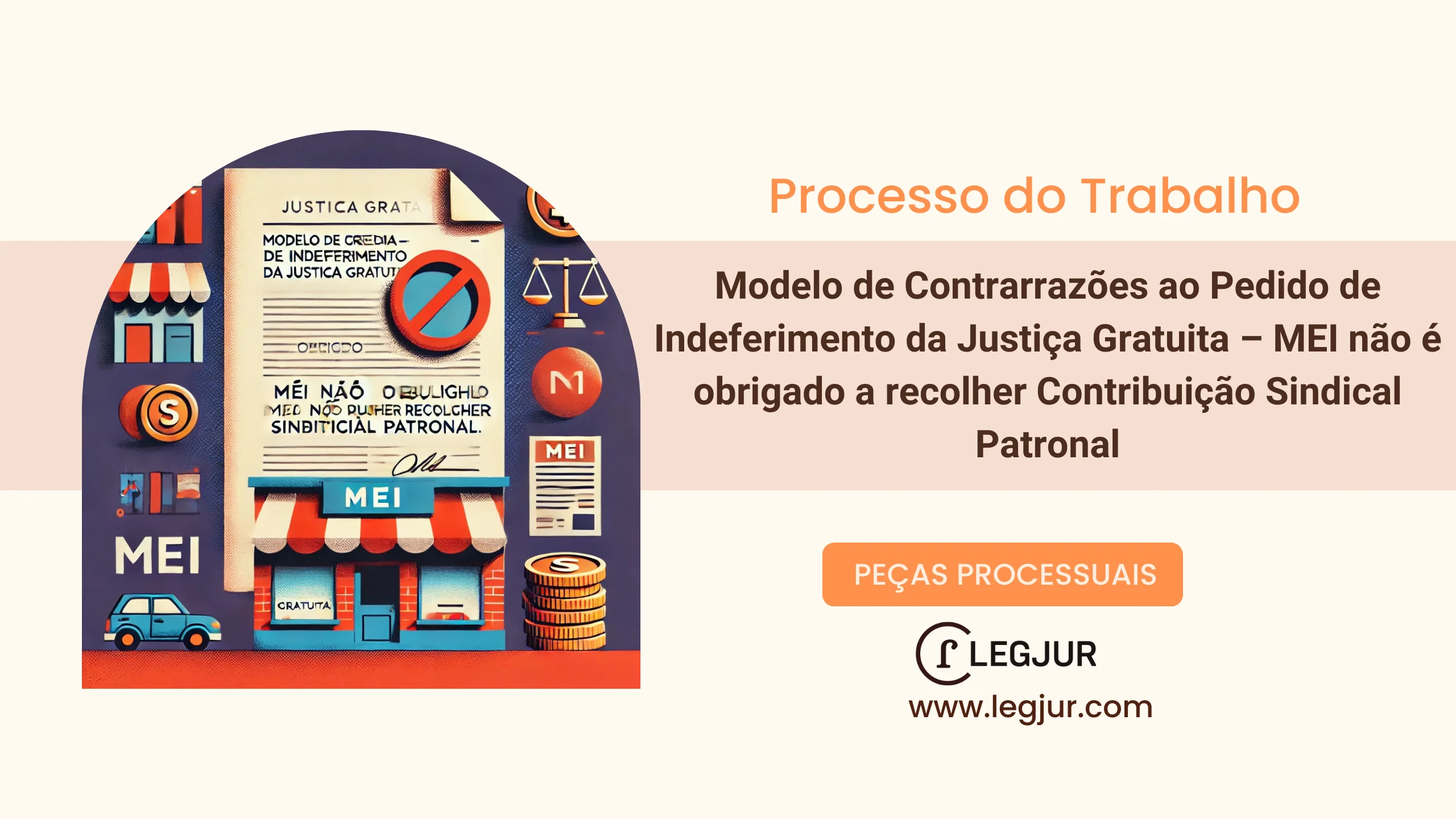 Modelo de Contrarrazões ao Pedido de Indeferimento da Justiça Gratuita – MEI não é obrigado a recolher Contribuição Sindical Patronal