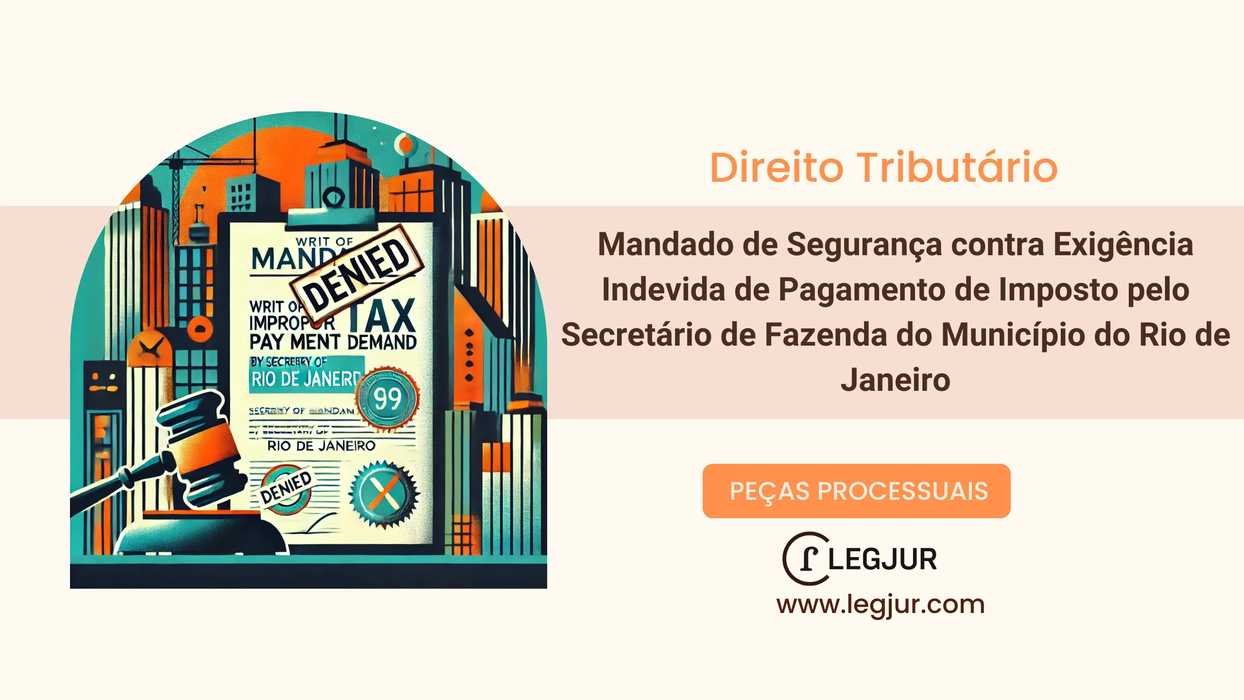 Mandado de Segurança contra Exigência Indevida de Pagamento de Imposto pelo Secretário de Fazenda do Município do Rio de Janeiro