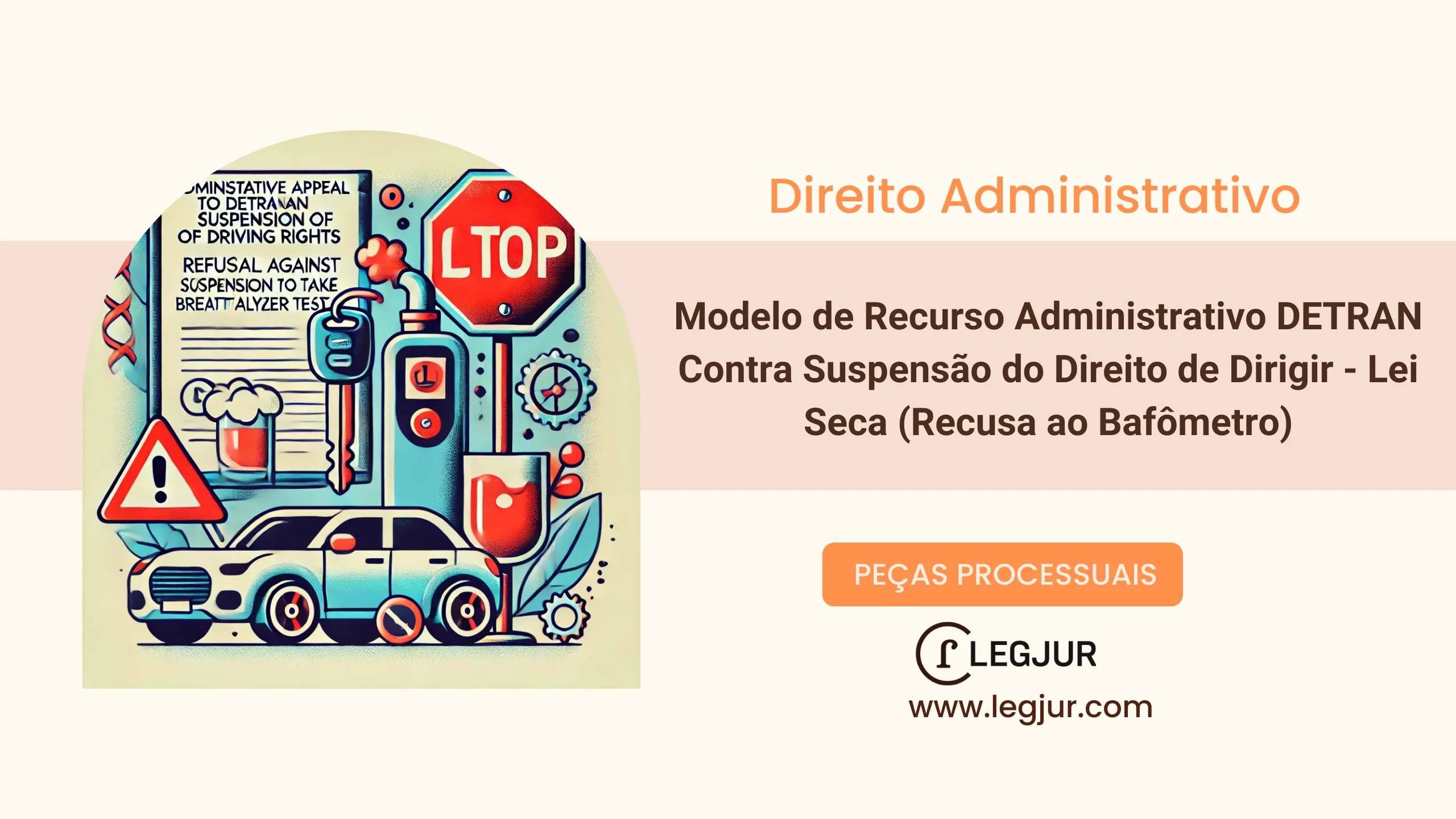 Modelo de Recurso Administrativo DETRAN Contra Suspensão do Direito de Dirigir - Lei Seca (Recusa ao Bafômetro)