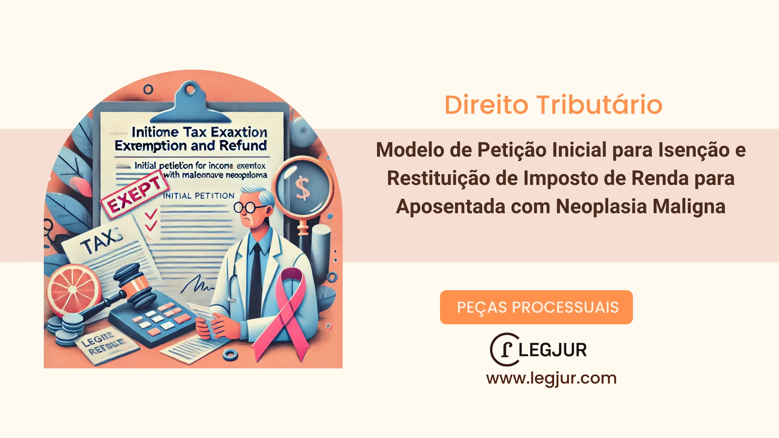 Modelo de Petição Inicial para Isenção e Restituição de Imposto de Renda para Aposentada com Neoplasia Maligna