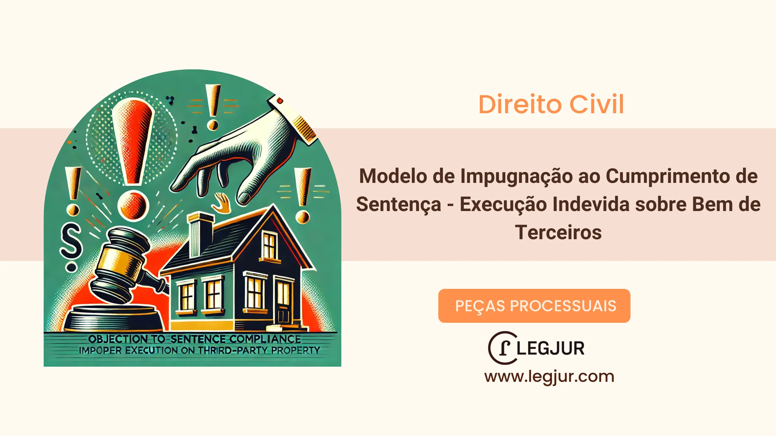 Modelo de Impugnação ao Cumprimento de Sentença - Execução Indevida sobre Bem de Terceiros