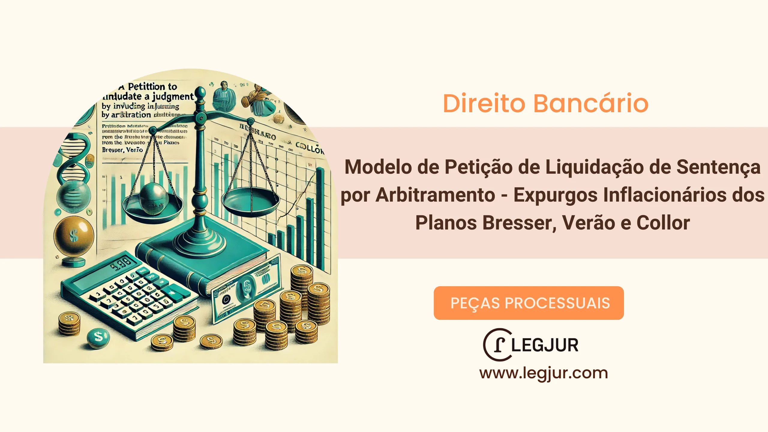 Modelo de Petição de Liquidação de Sentença por Arbitramento - Expurgos Inflacionários dos Planos Bresser, Verão e Collor