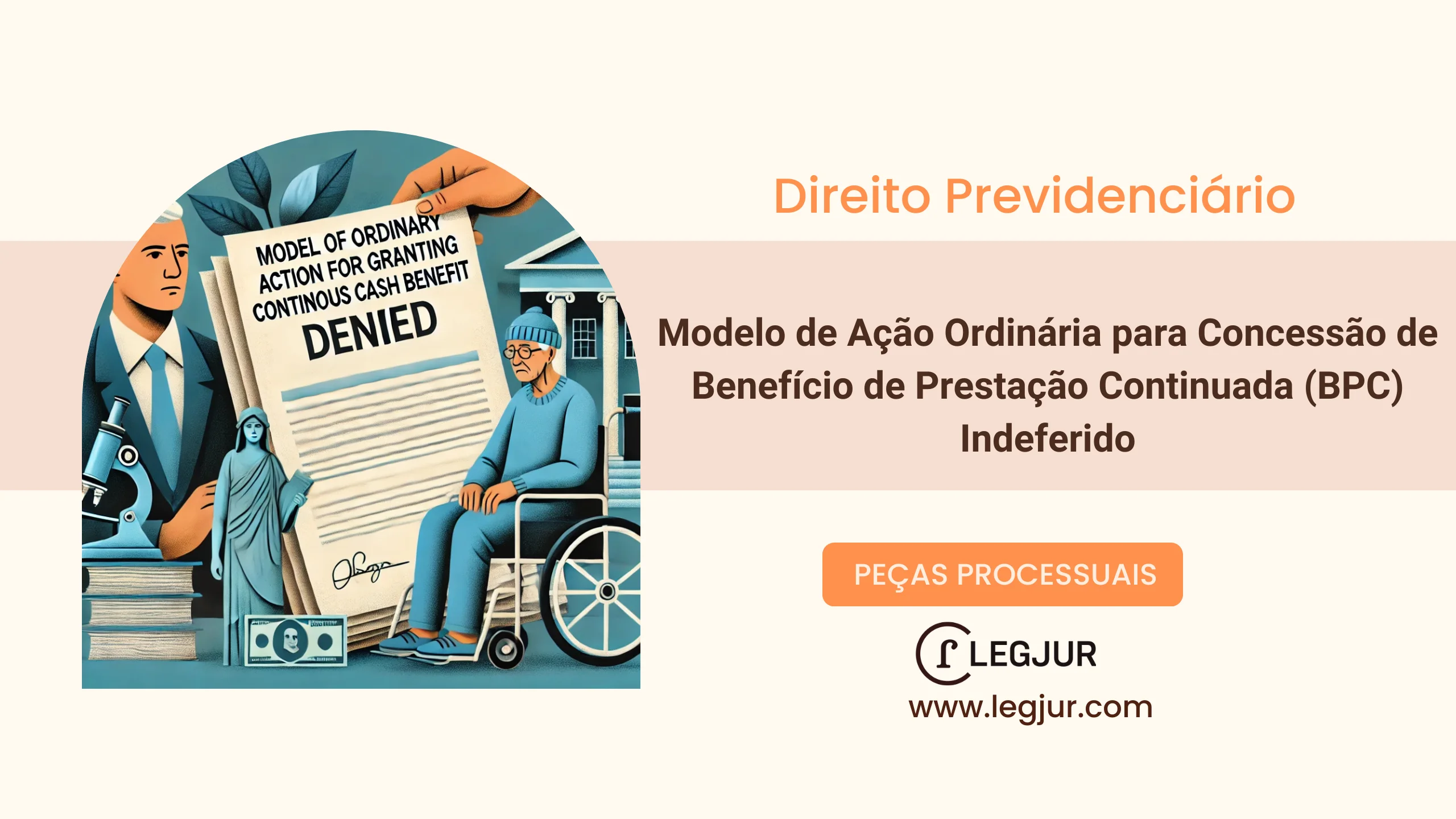 Modelo de Ação Ordinária para Concessão de Benefício de Prestação Continuada (BPC) Indeferido