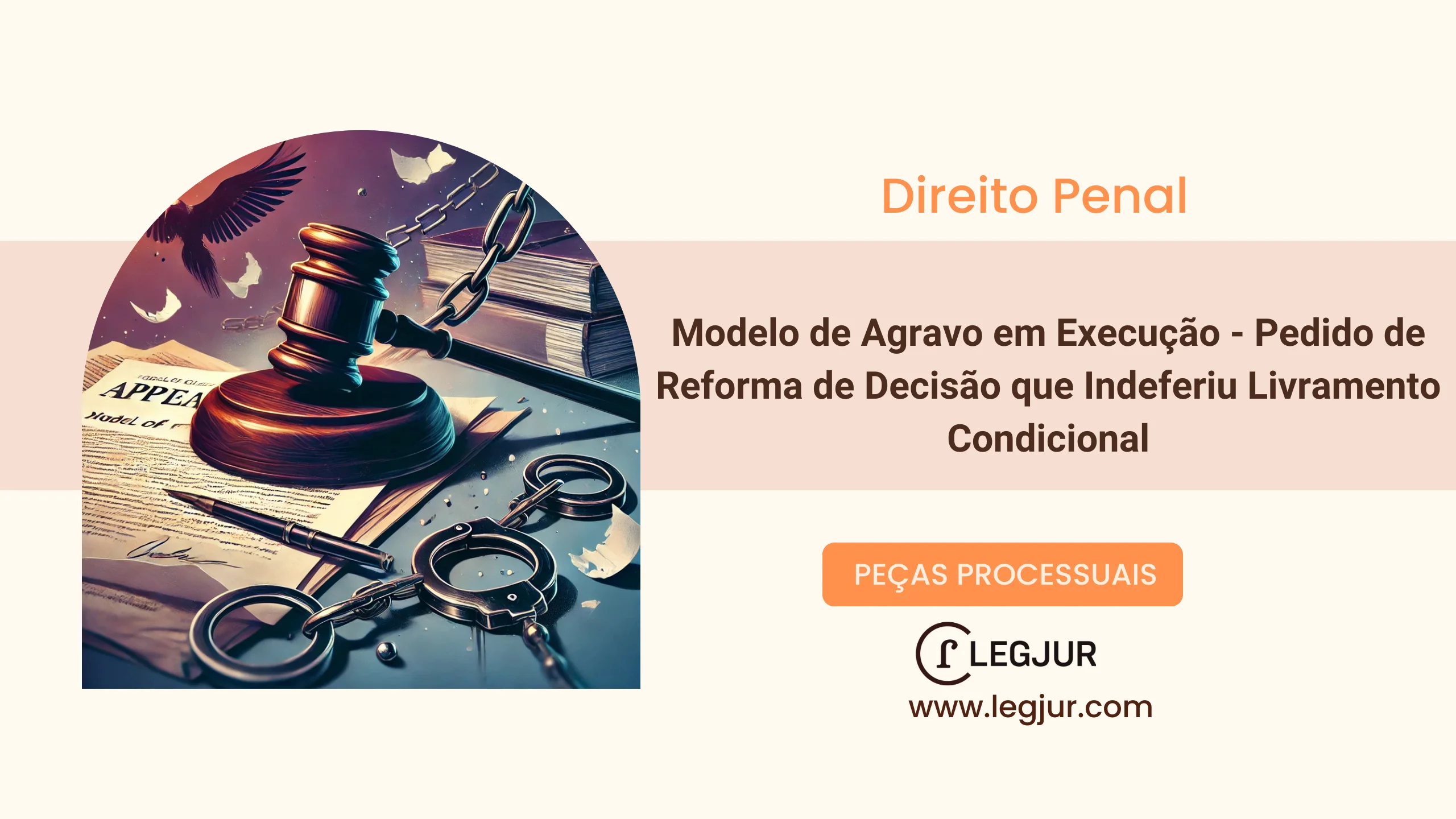 Modelo de Agravo em Execução - Pedido de Reforma de Decisão que Indeferiu Livramento Condicional