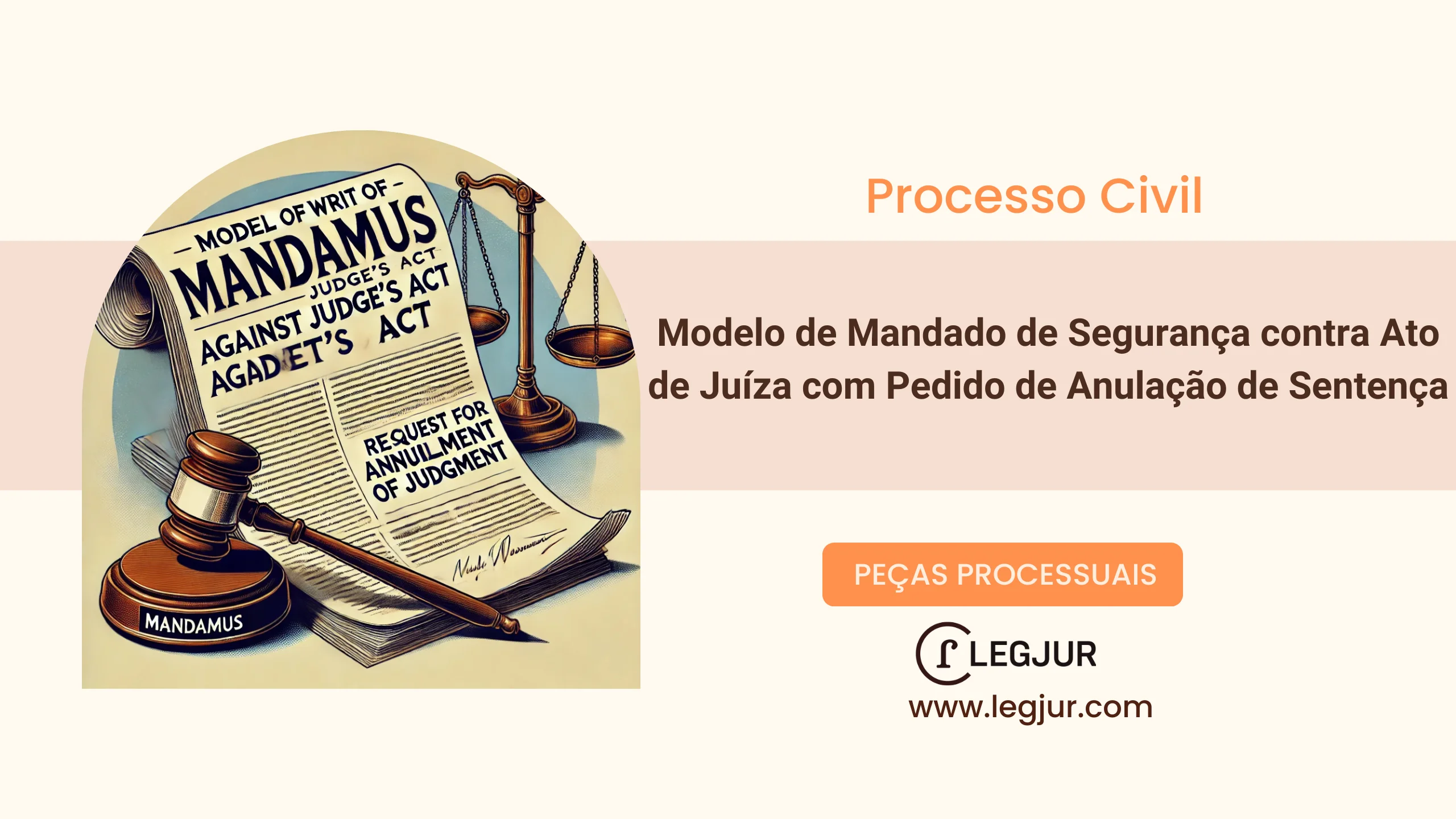 Modelo de Mandado de Segurança contra Ato de Juíza com Pedido de Anulação de Sentença