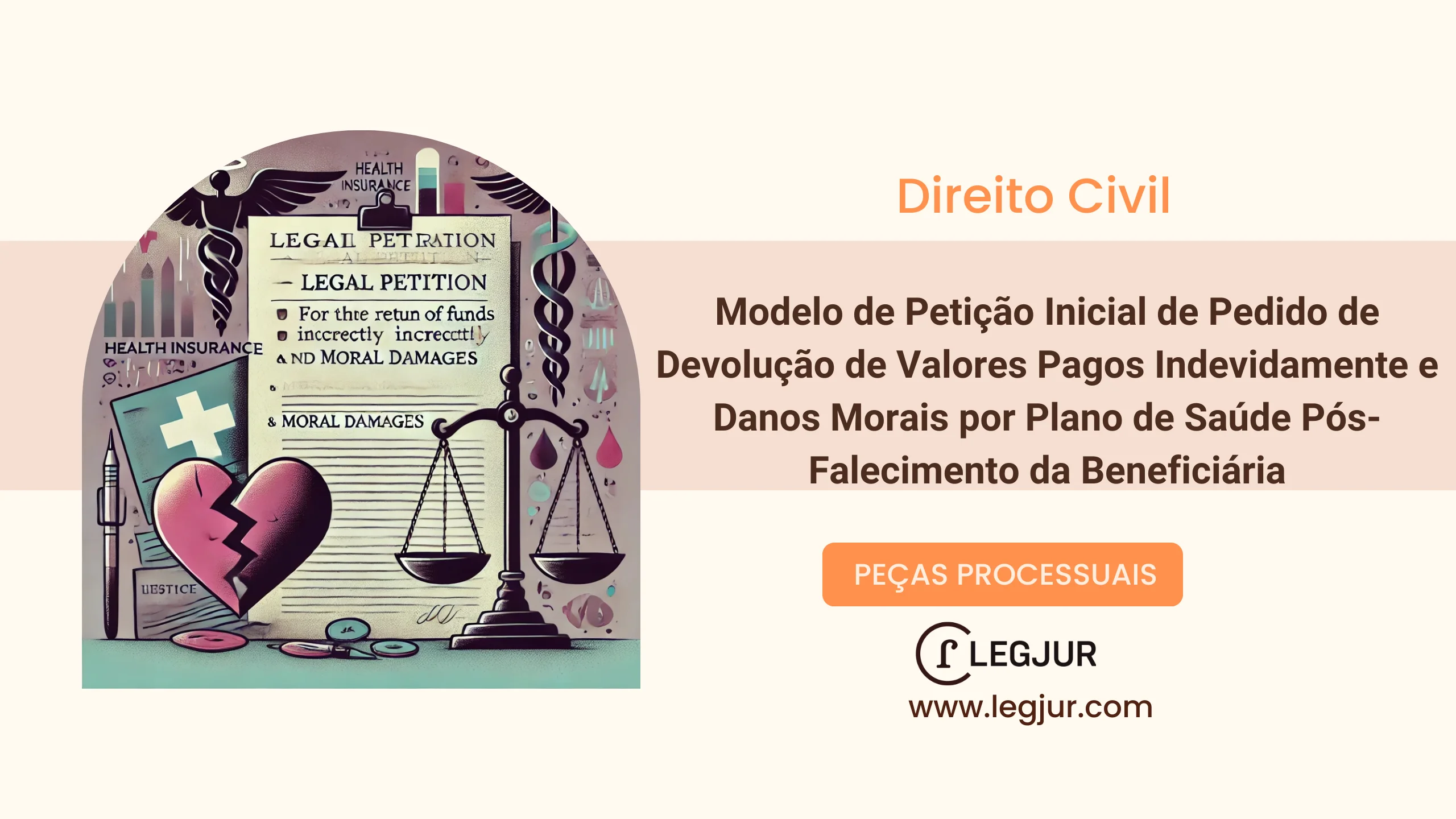 Modelo de Petição Inicial de Pedido de Devolução de Valores Pagos Indevidamente e Danos Morais por Plano de Saúde Pós-Falecimento da Beneficiária