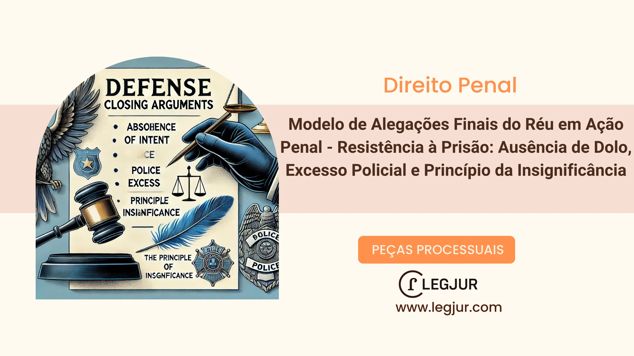 Modelo de Alegações Finais do Réu em Ação Penal - Resistência à Prisão: Ausência de Dolo, Excesso Policial e Princípio da Insignificância