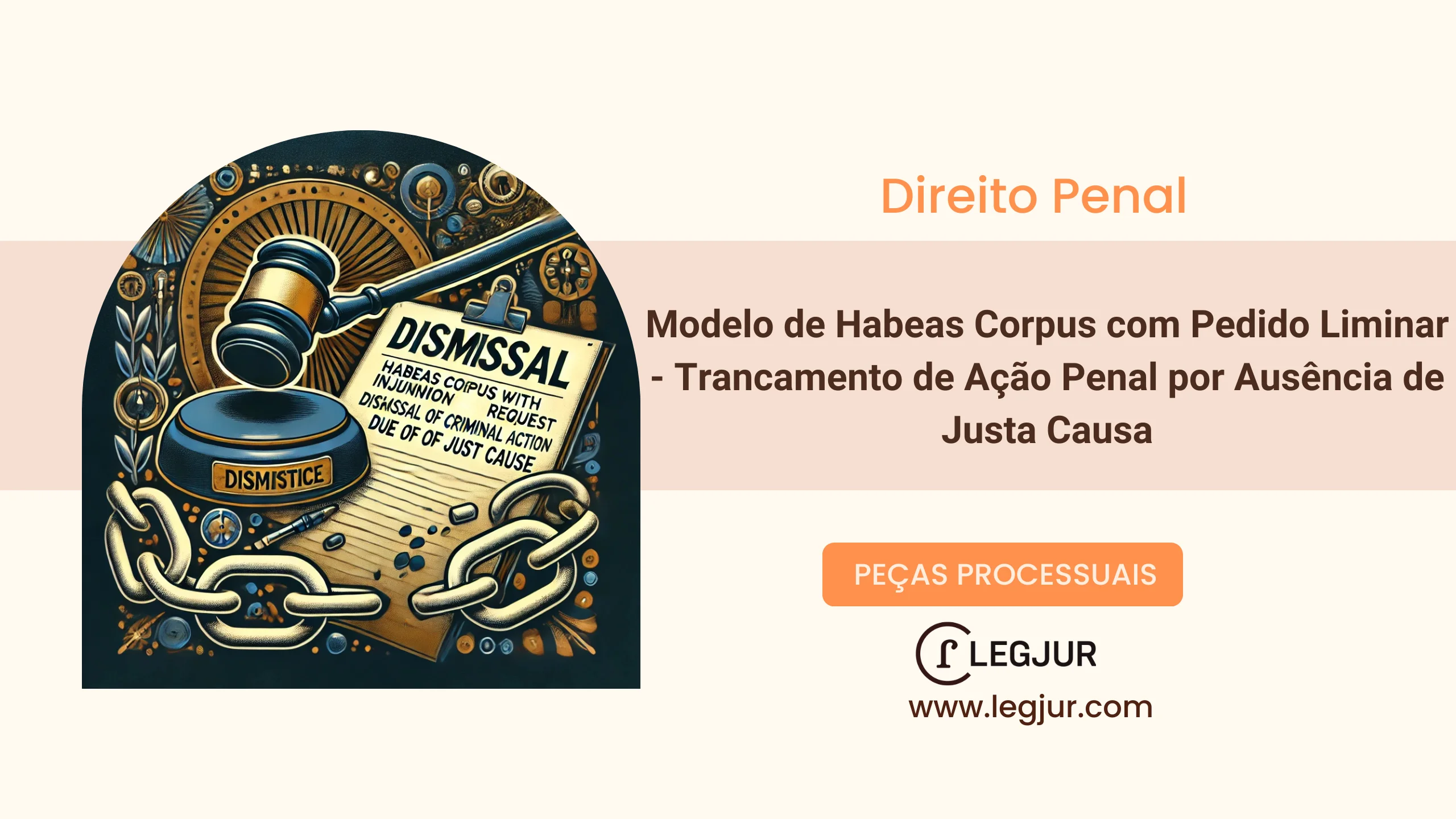 Modelo de Habeas Corpus com Pedido Liminar para Trancamento de Ação Penal por Ausência de Justa Causa e Violação de Direitos Fundamentais