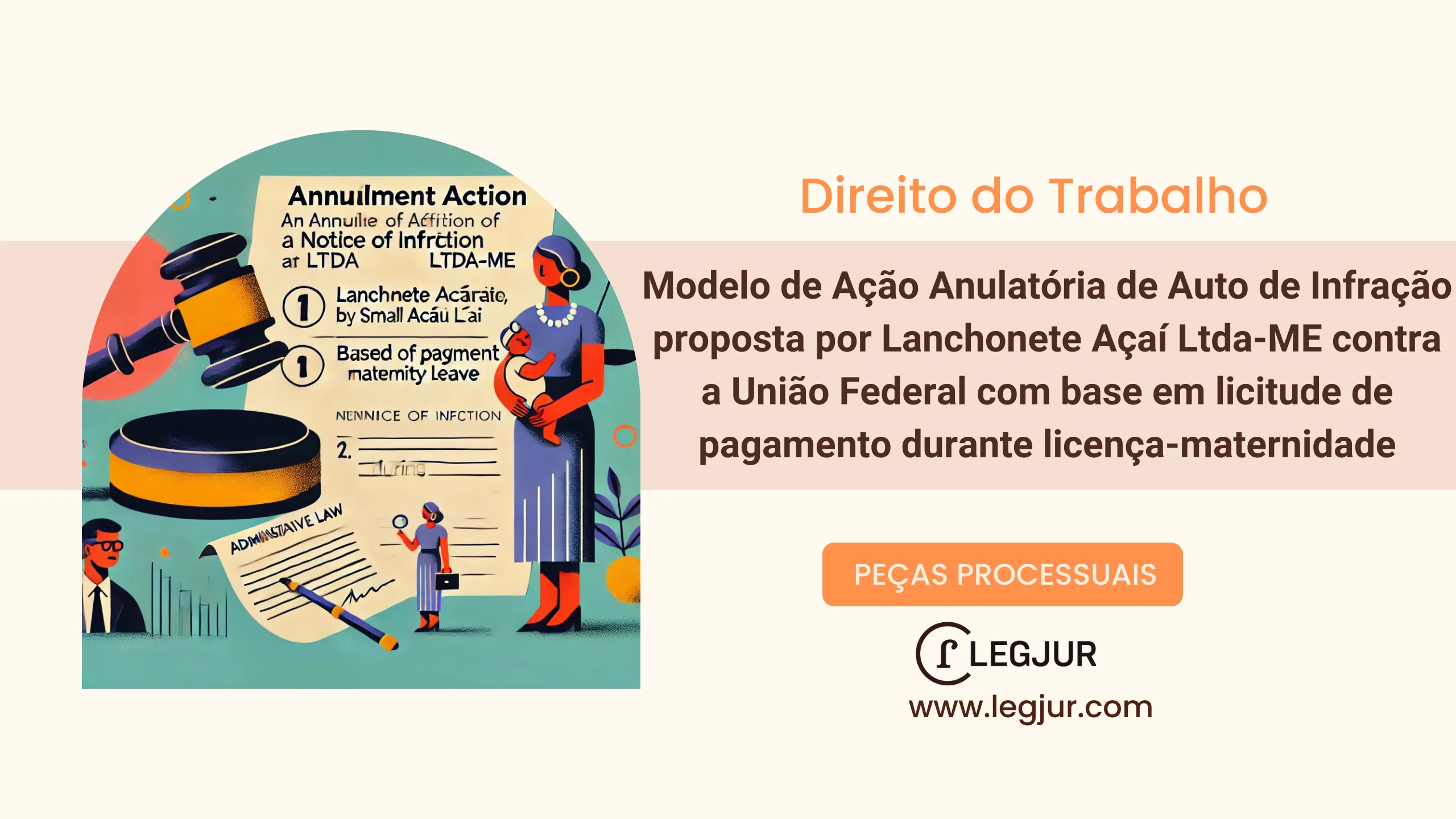 Modelo de Ação Anulatória de Auto de Infração proposta por Lanchonete Açaí Ltda-ME contra a União Federal com base em licitude de pagamento durante licença-maternidade