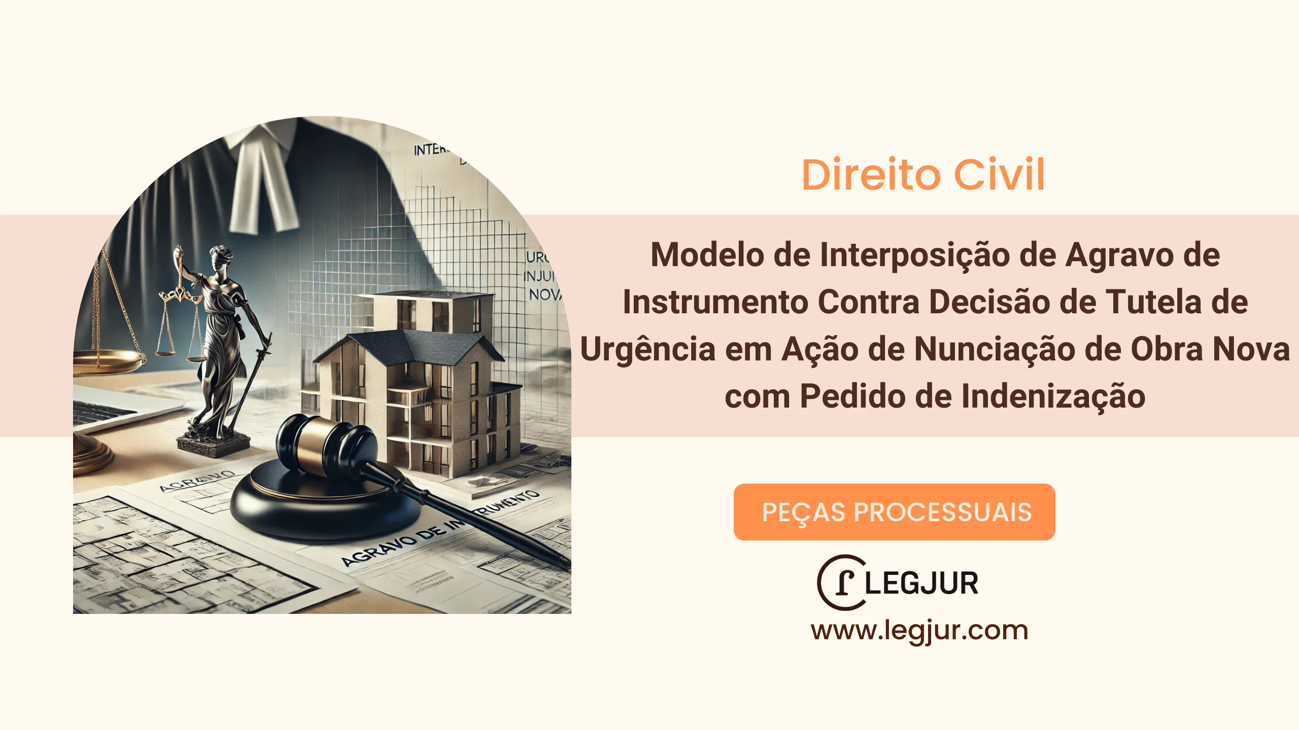 Modelo de Interposição de Agravo de Instrumento Contra Decisão de Tutela de Urgência em Ação de Nunciação de Obra Nova com Pedido de Indenização