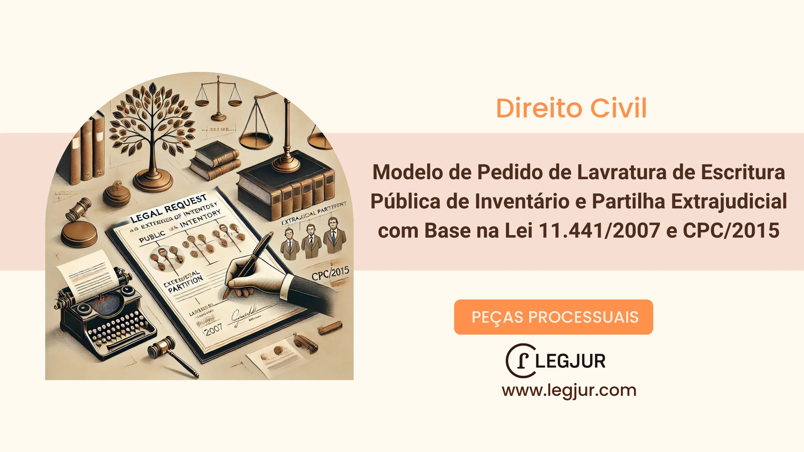 Modelo de Pedido de Lavratura de Escritura Pública de Inventário e Partilha Extrajudicial com Base na Lei 11.441/2007 e CPC/2015