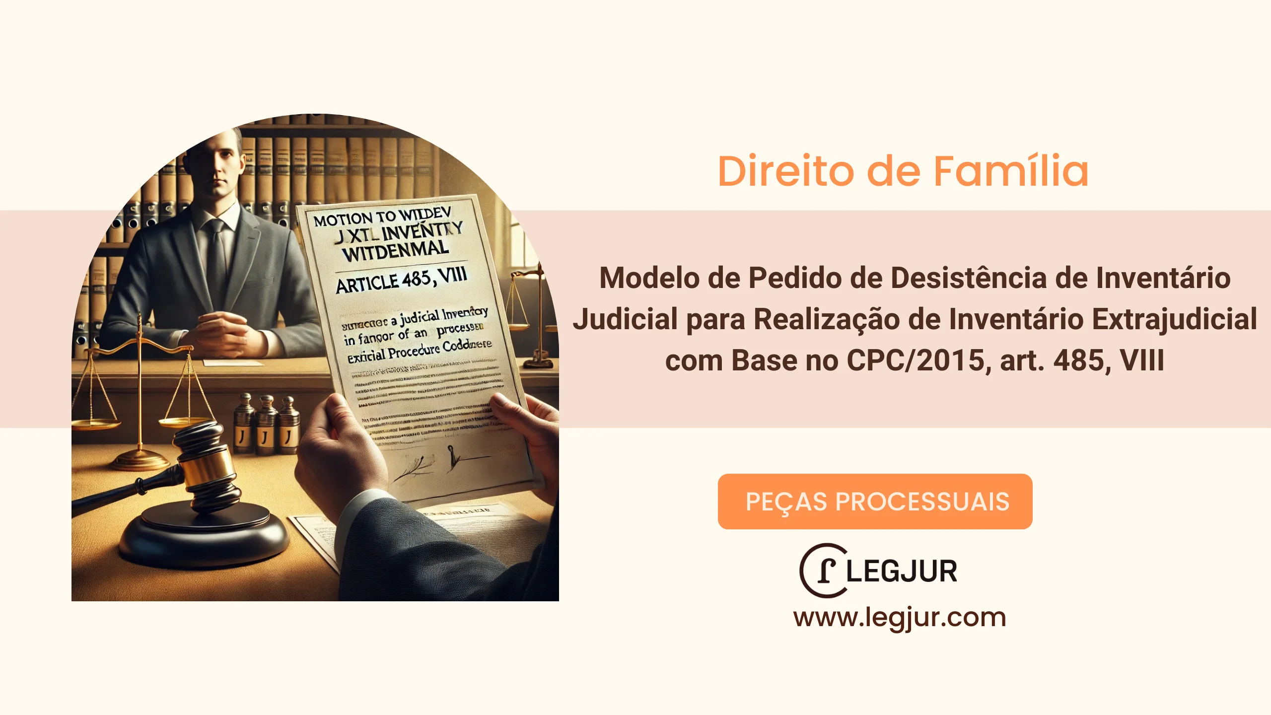 Modelo de Pedido de Desistência de Inventário Judicial para Realização de Inventário Extrajudicial com Base no CPC/2015, art. 485, VIII